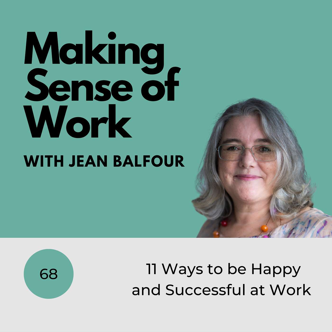 Ep. #68 11 Ways to be Happy and Successful at Work