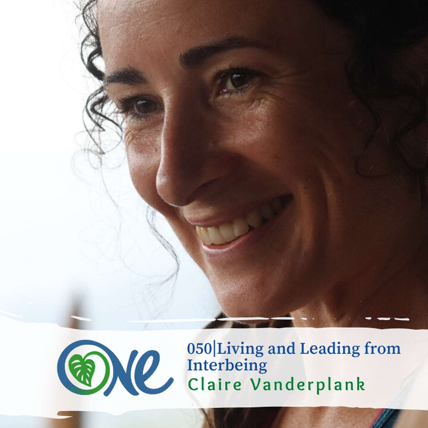 Living and Leading from Interbeing with Claire Vanderplank