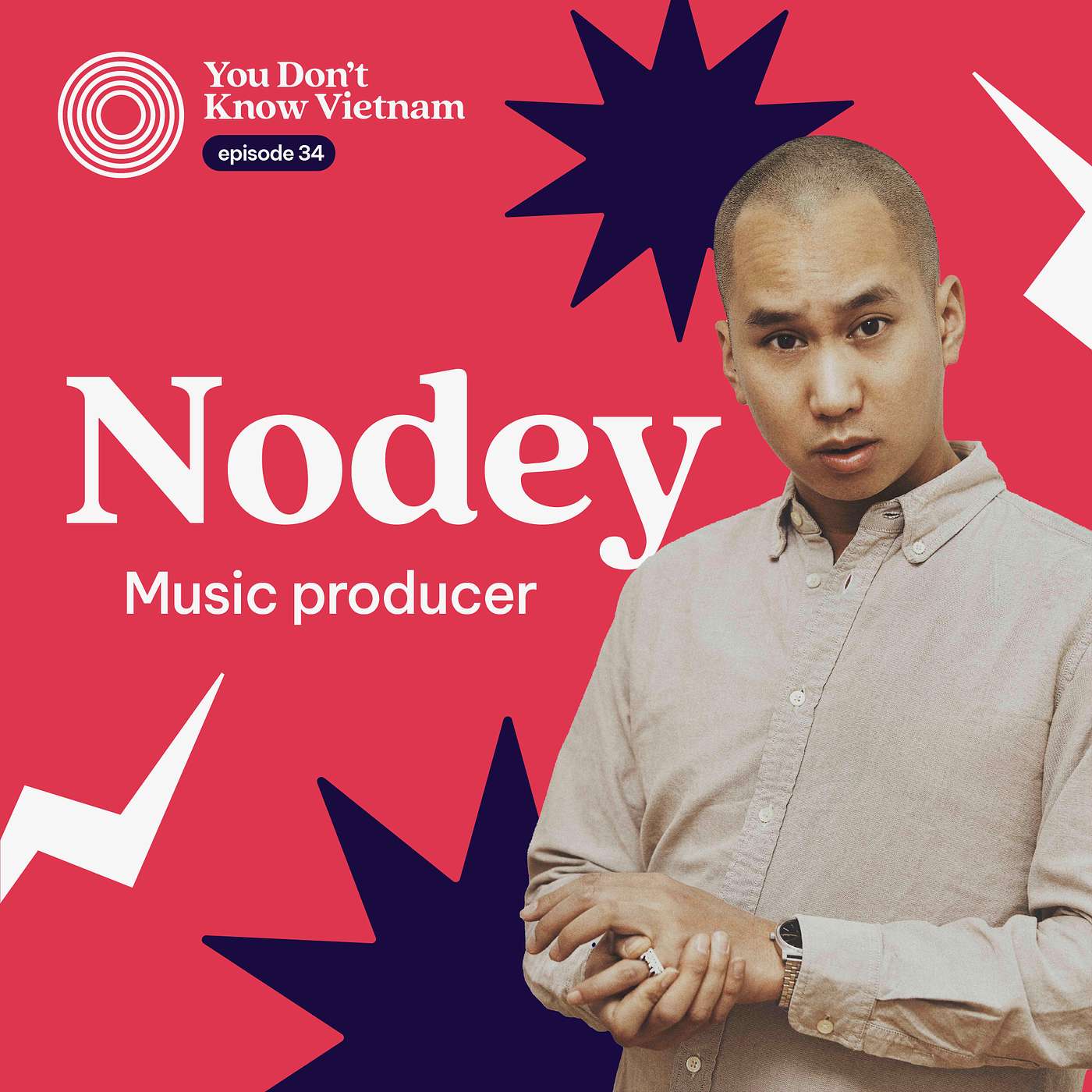cover of episode E34: Viet Rap to Viet Rave: Producer Nodey talks Vietnam's soundscape
