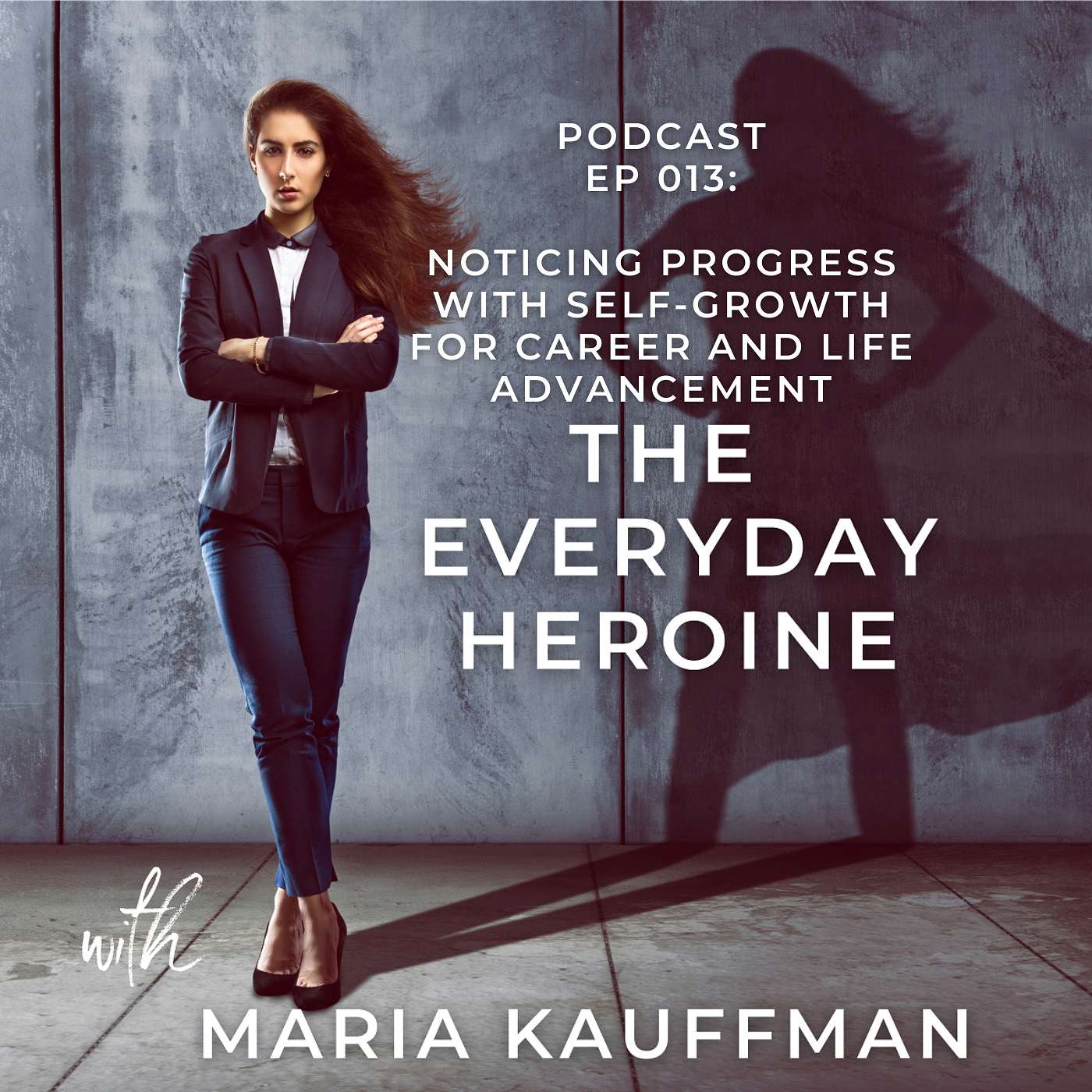 Noticing Progress with Self-Growth for Career and Life Advancement - EP 013 episode artwork
