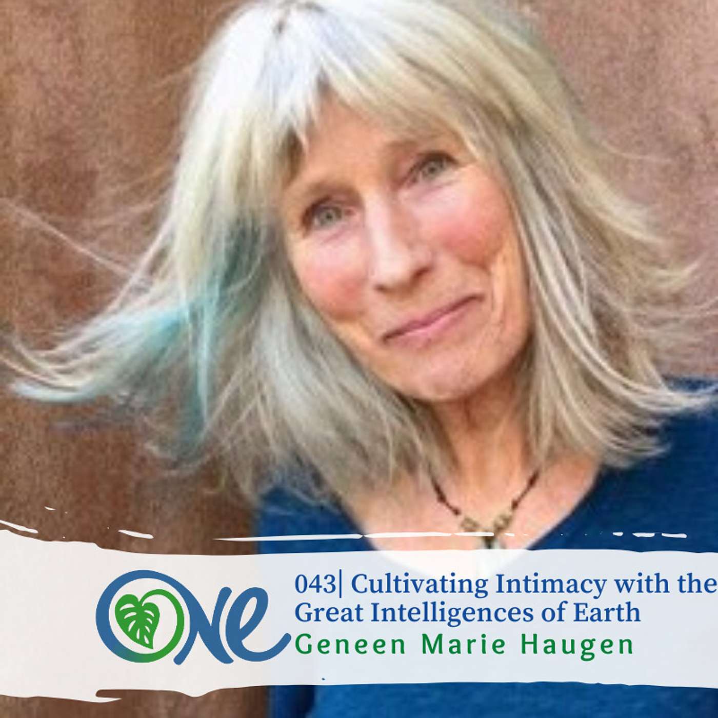 Cultivating Intimacy with the Great Intelligences & Imagination of Earth with Geneen Marie Haugen