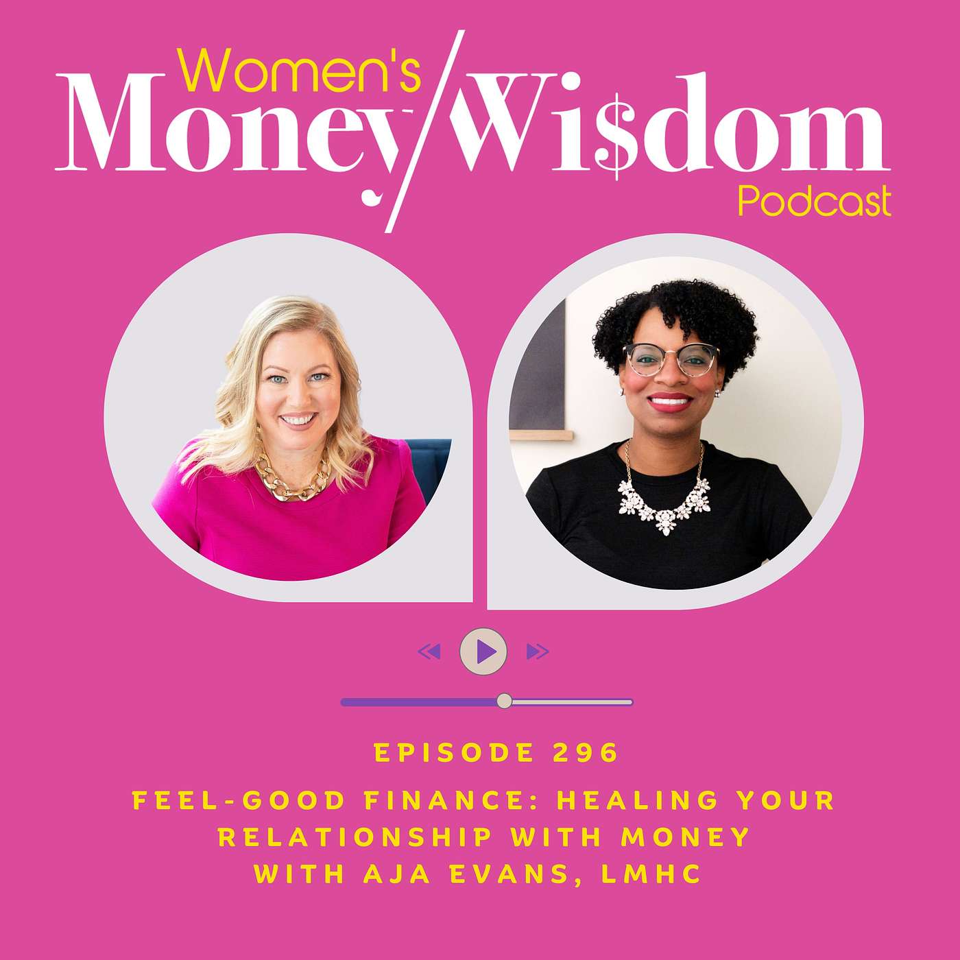 Episode 296: Feel-Good Finance: Healing Your Relationship with Money With Aja Evans, LMHC