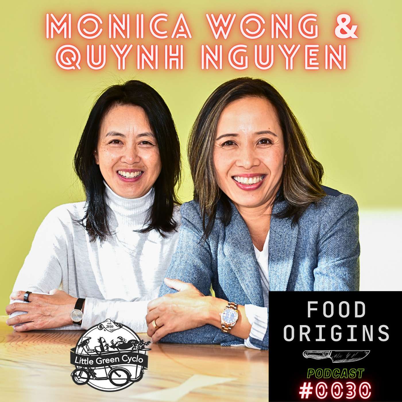 Saigon to San Francisco EPISODE 30 - Monica Wong & Quynh Nguyen - Little Green Cyclo