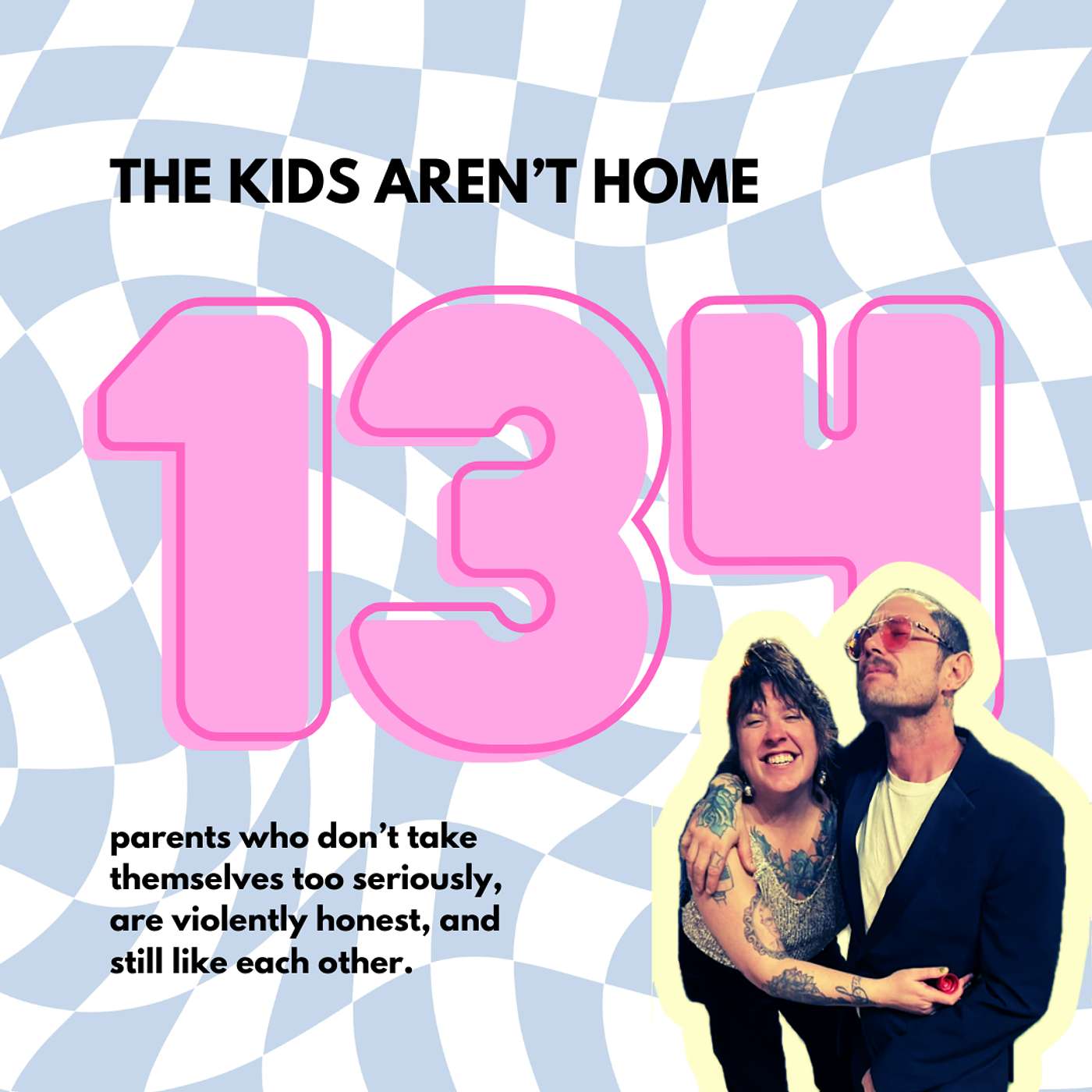 The Kid's Aren't Home | Episode 134