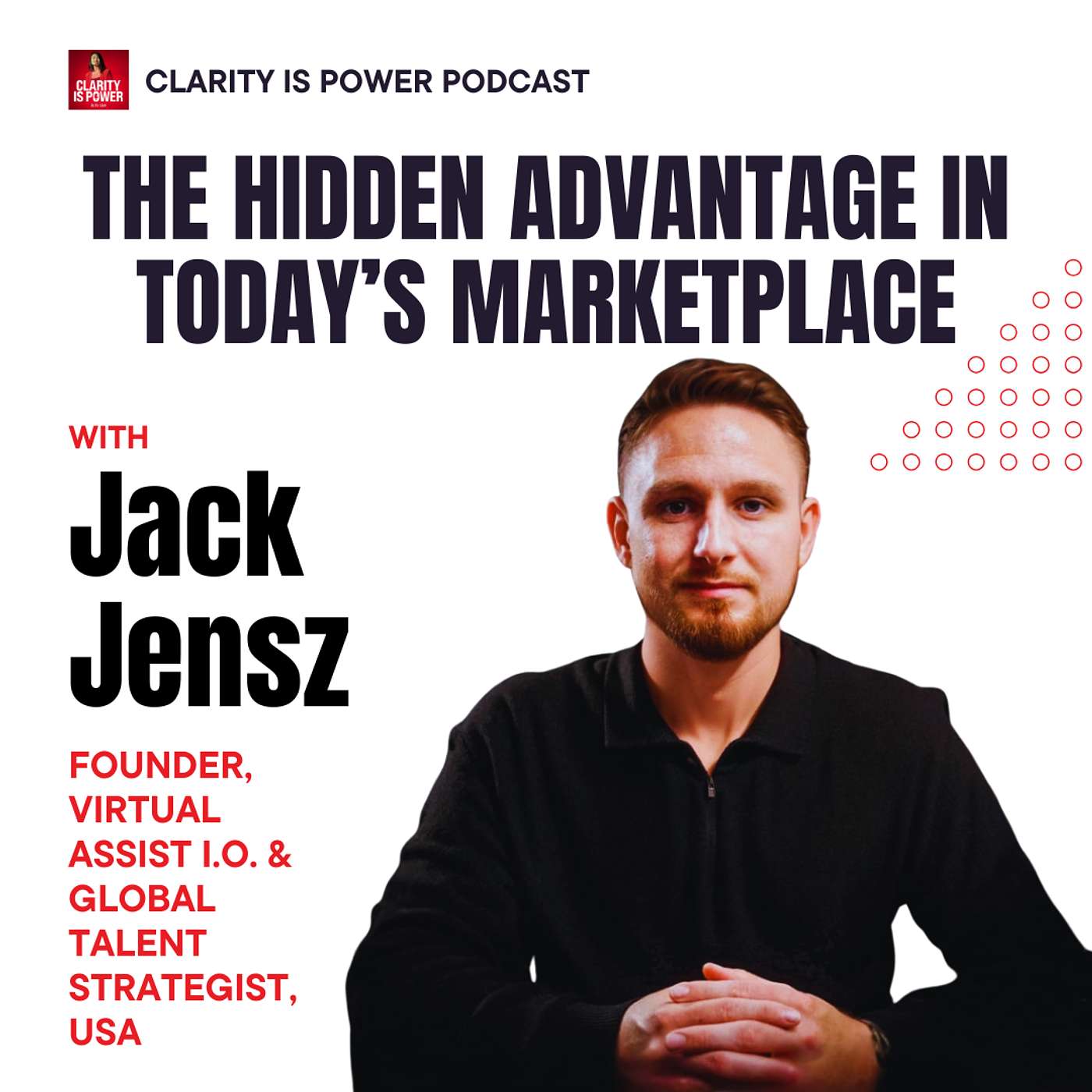 Ep9 The Hidden Advantage in Today's Marketplace w Jack Jensz Jr