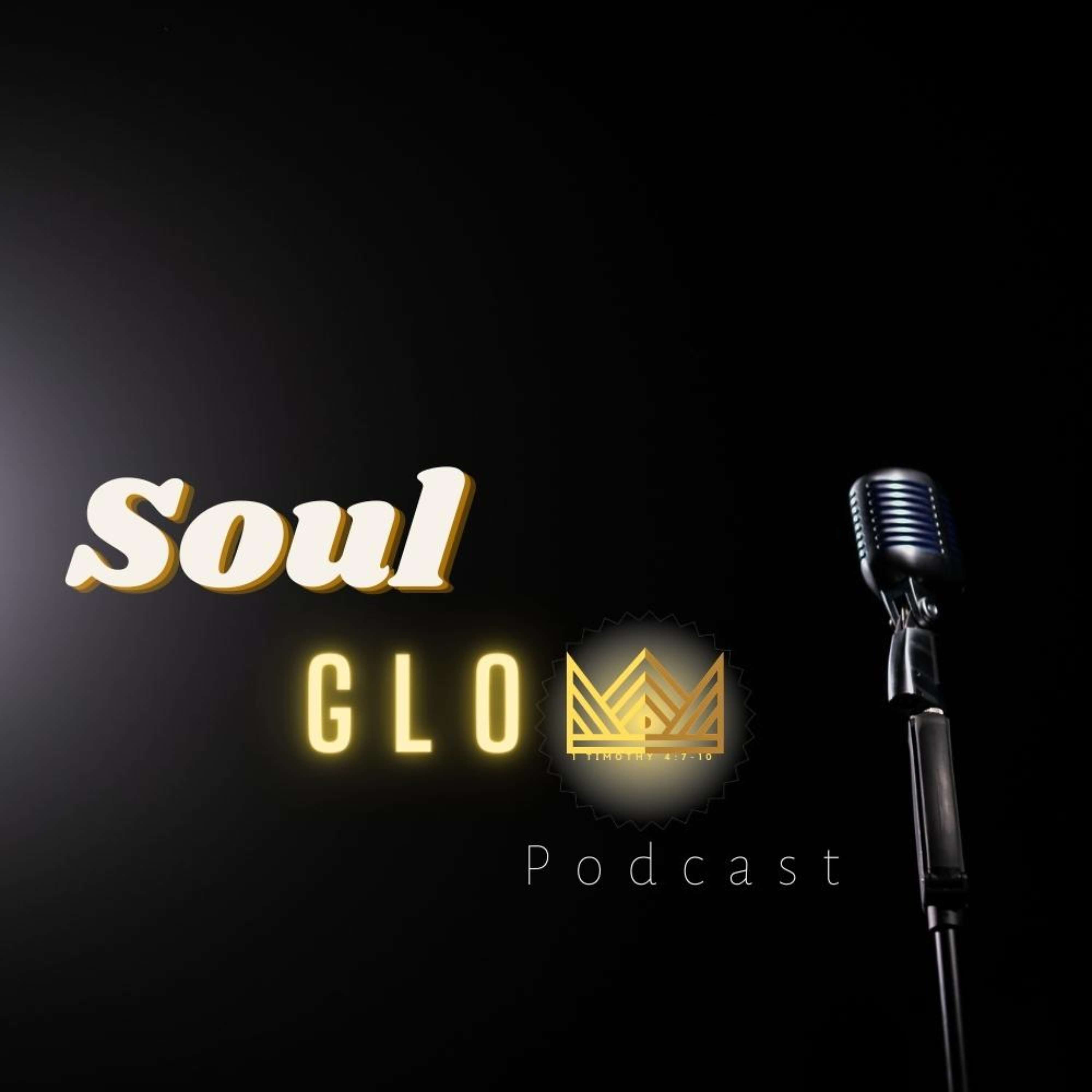Soul G.L.O Podcast