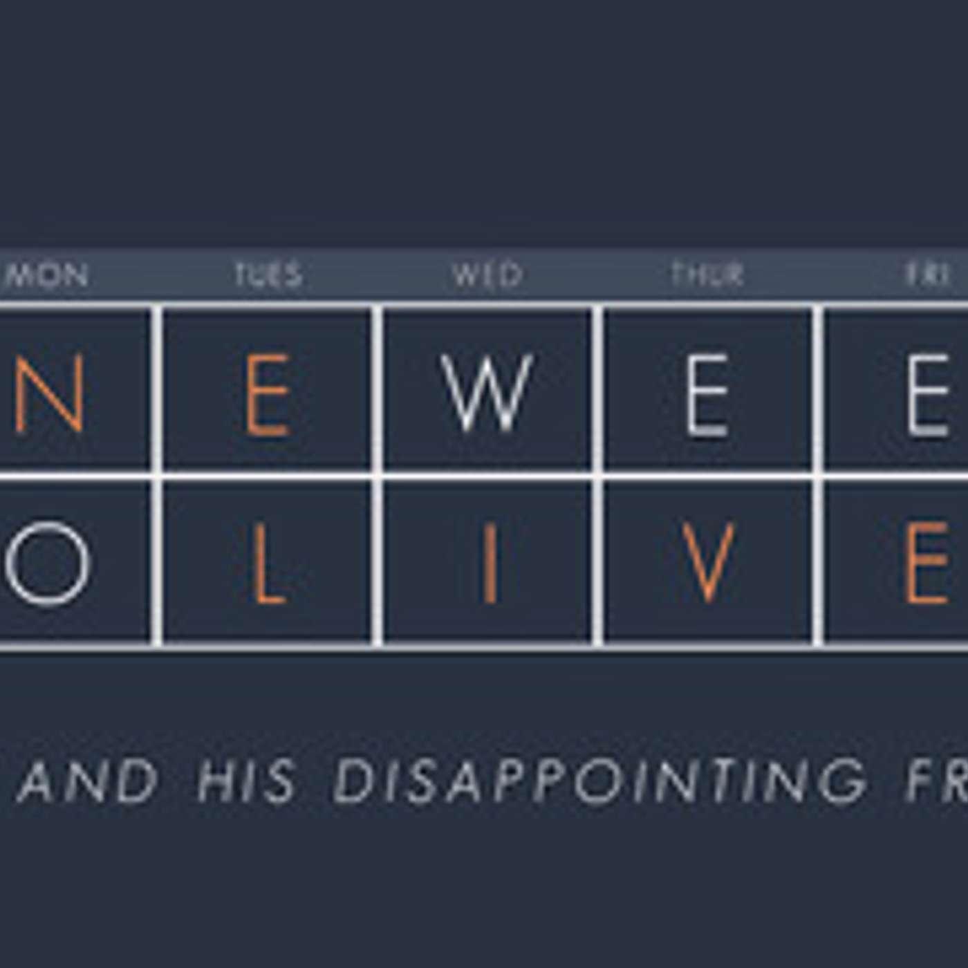 One Week to Live: Jesus and His Disappointing Friends episode artwork