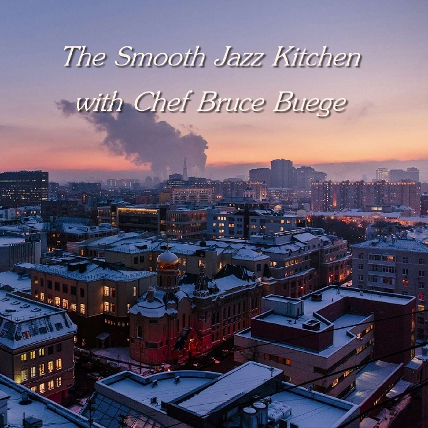 The Smooth Jazz Kitchen with Chef Bruce Buege
