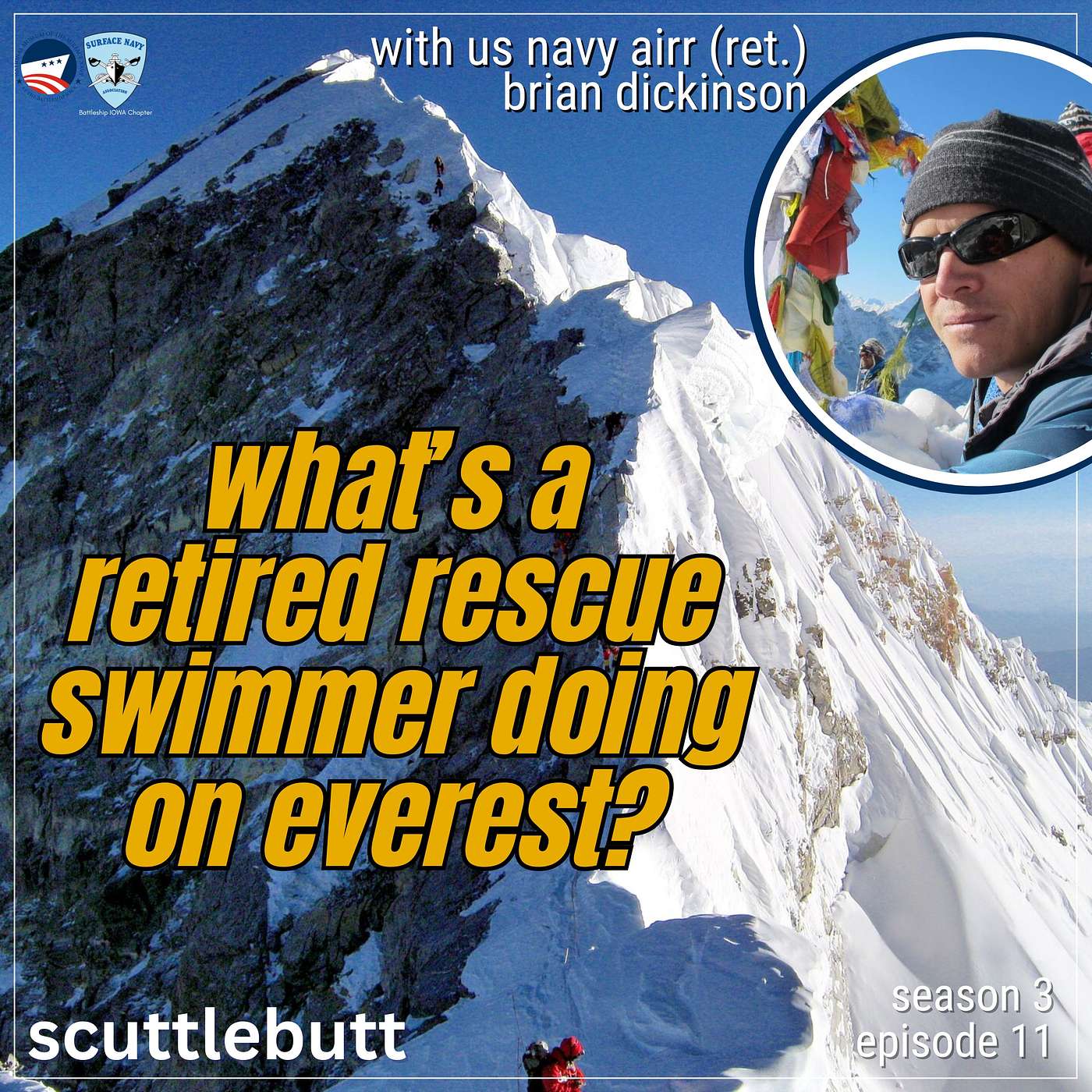 Scuttlebutt: Official Podcast of the National Museum of the Surface Navy - Brian Dickinson: From Elite Navy Rescue Swimmer to Snow Blind on the Roof of the World