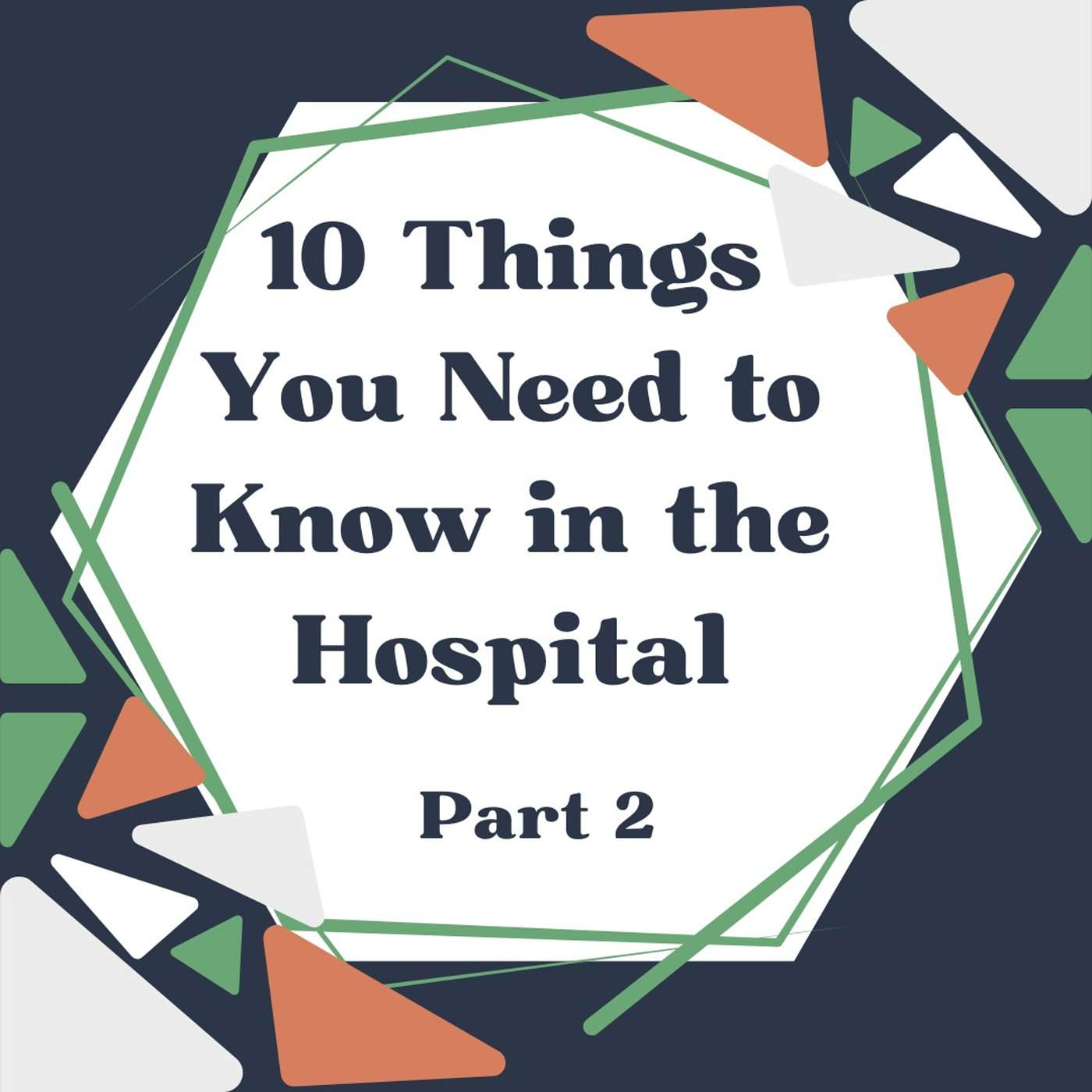 010- 10 Things You Need to Know about the Hospital Part 2