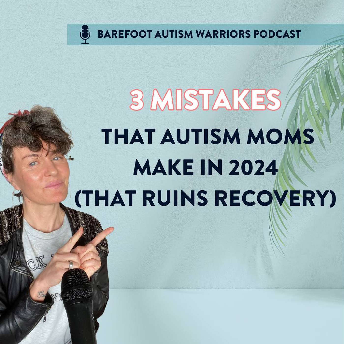 BAREFOOT AUTISM WARRIORS turn autism around podcast. | Recovery strategies for ambitious, health-conscious, Christian moms who want to go from tantrums and eloping to peace and independence.