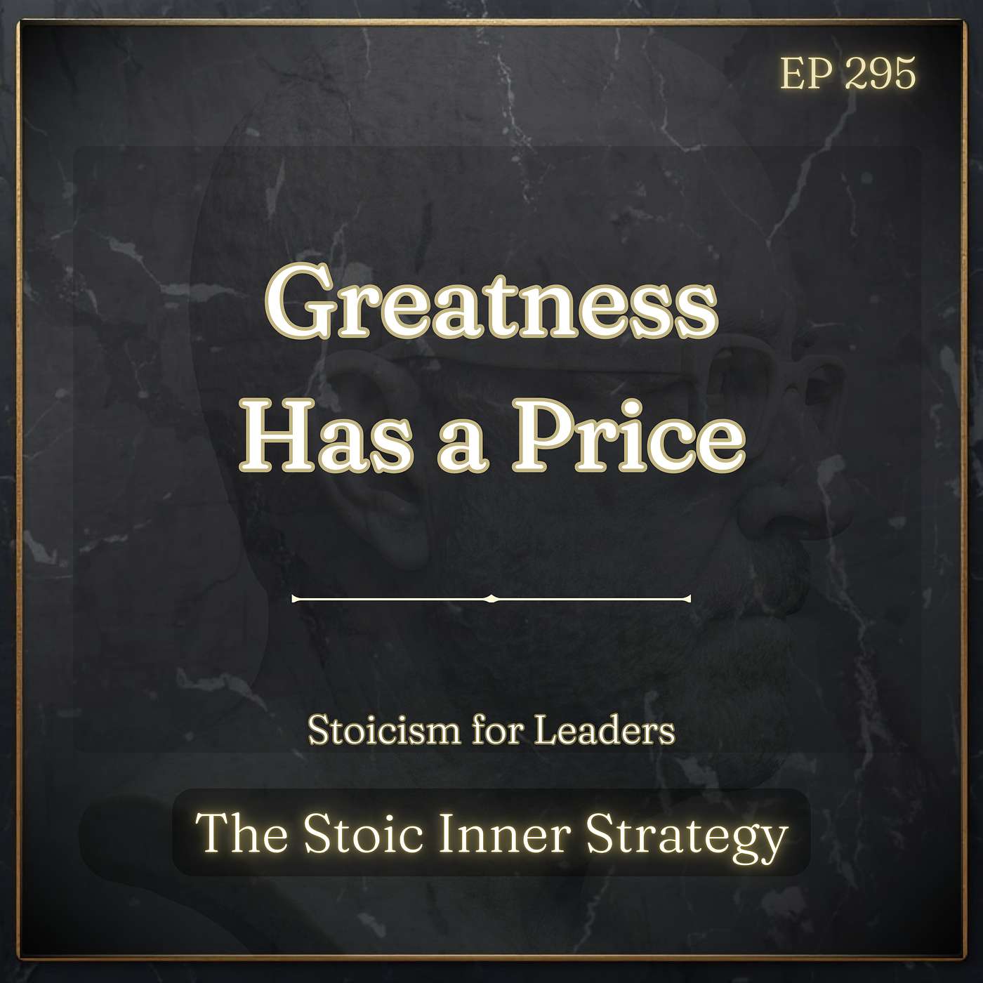 Ep 295 – Greatness Has a Price episode artwork