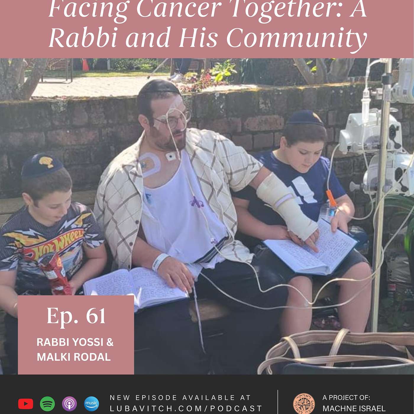 Facing Cancer Together: A Rabbi and His Community - Rabbi Yossi & Malki Rodal Facing Cancer Together: A Rabbi and His Community - Rabbi Yossi & Malki Rodal