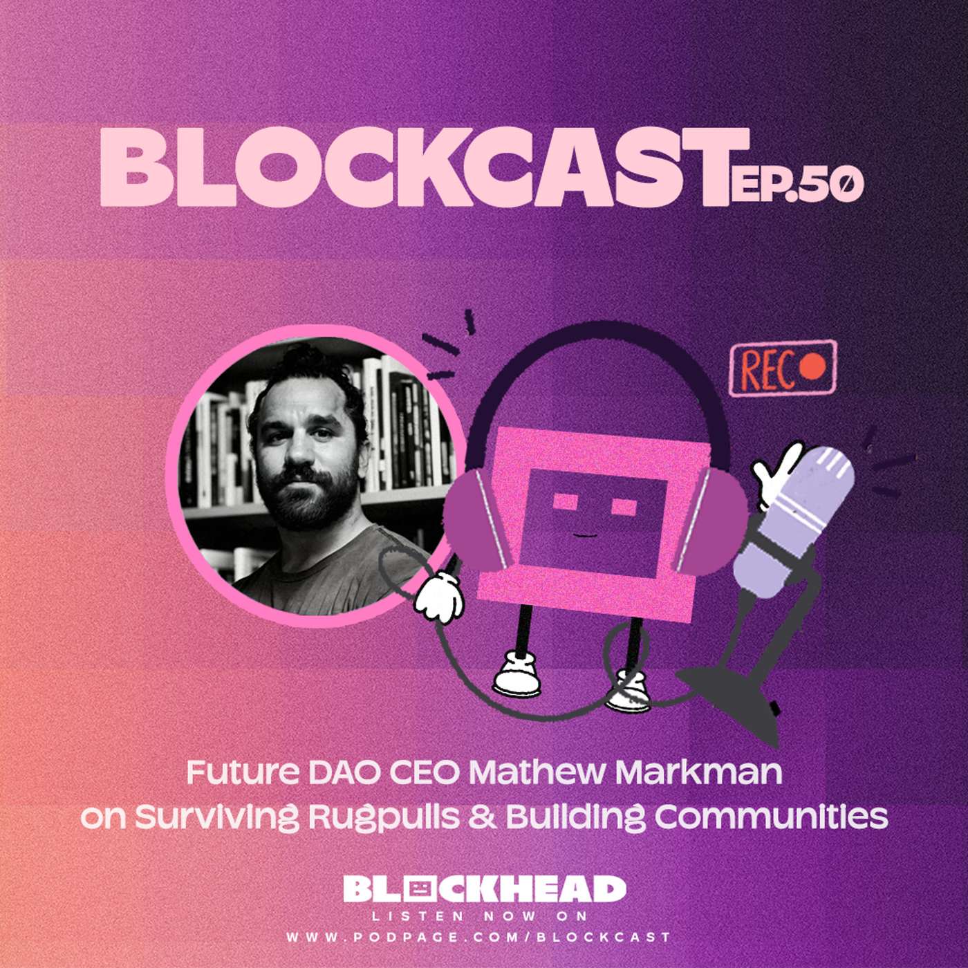 Future DAO CEO Mathew Markman on Surviving Rugpulls & Building Communities | Blockcast 50