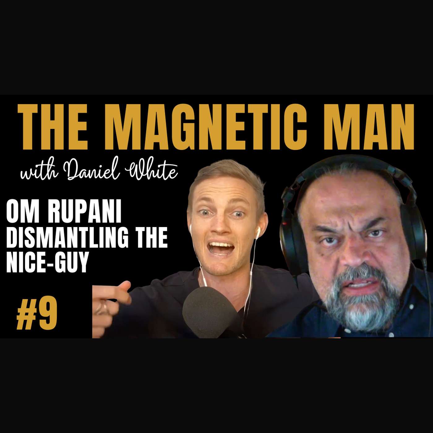 From Nice Guy To Attractive Man w/ Om Rupani Ep 9