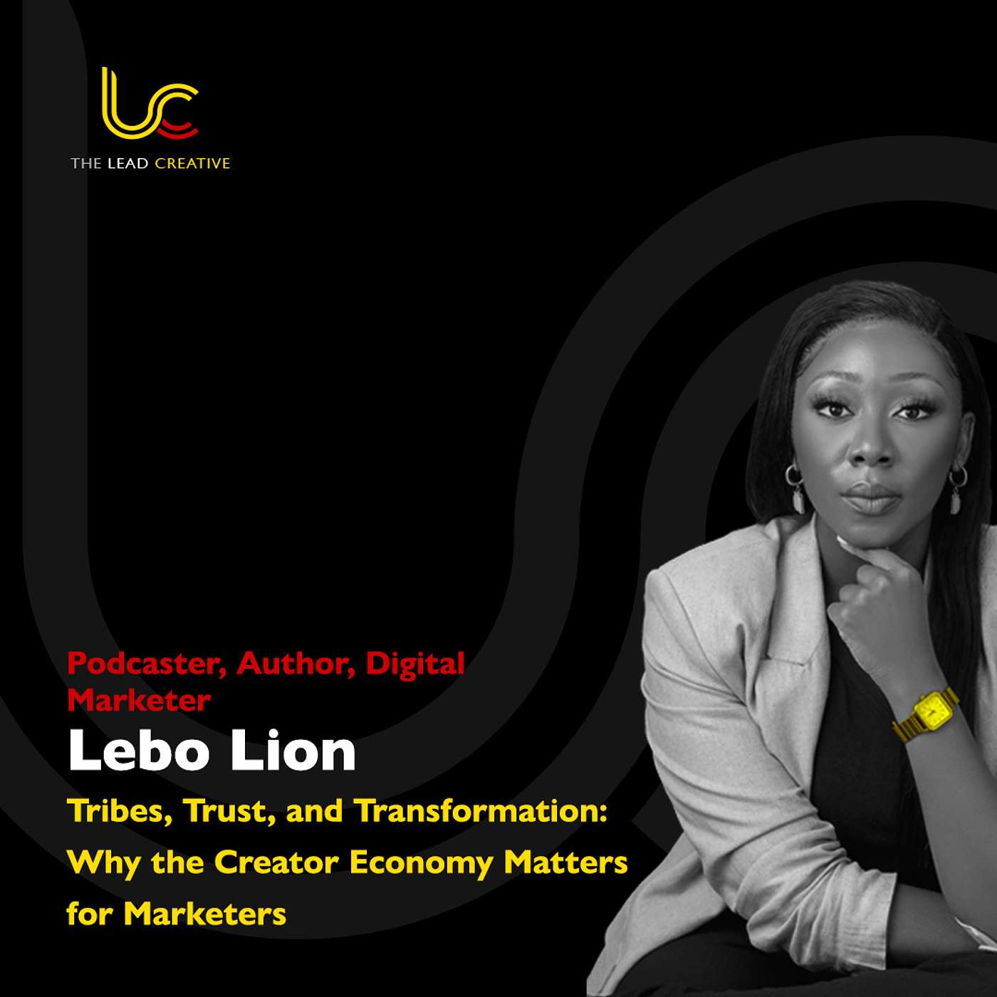 Tribes, Trust, and Transformation: Why the Creator Economy Matters for Marketers: Lebo Lion