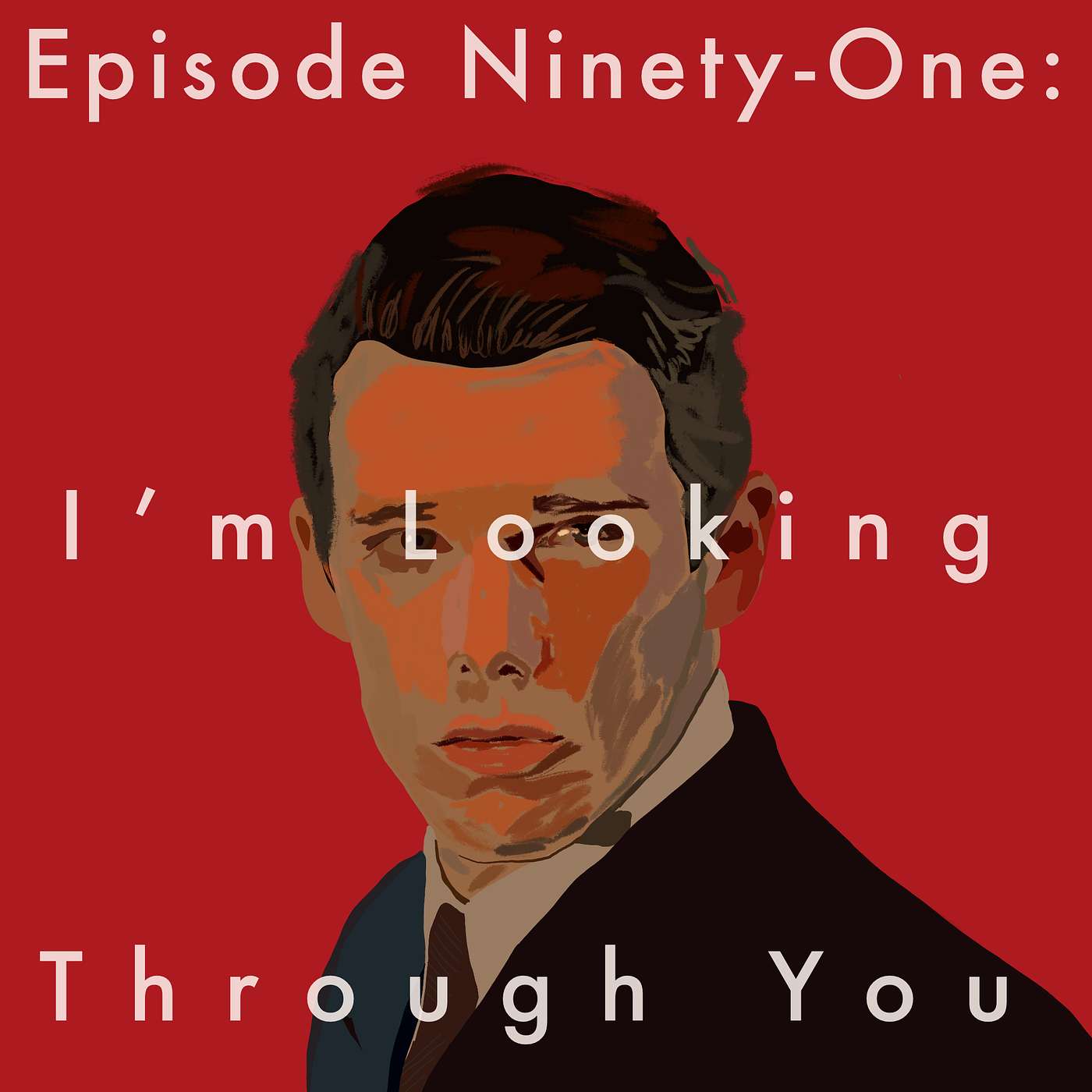 91: I'm Looking Through You