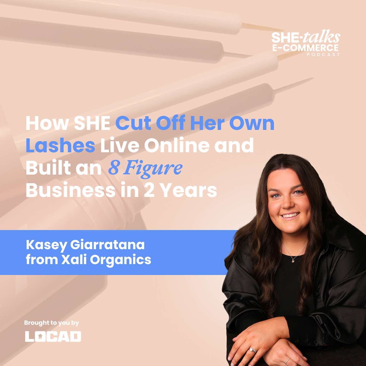 How SHE Cut Off Her Own Lashes Live Online and Built an 8 Figure Business in 2 Years with Kasey from Xali Organics