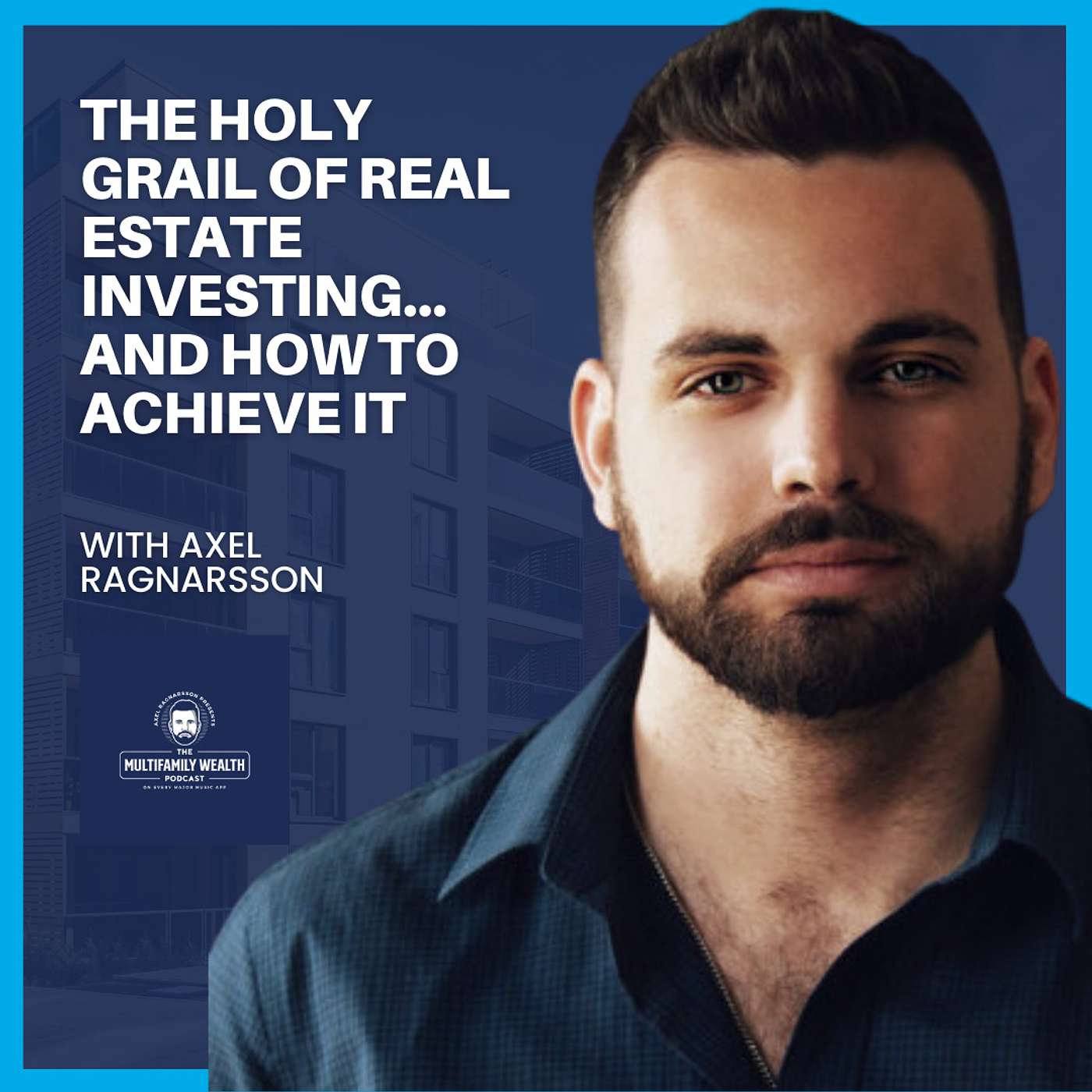 #164: The Holy Grail of Real Estate Investing... and How To Achieve it episode artwork