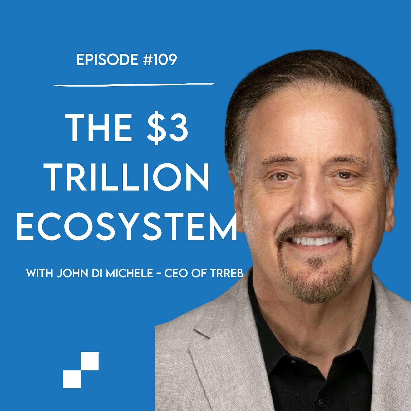 Ep. 109 | The $3 Trillion Ecosystem w/ John Di Michele | Broker's Playbook Podcast episode artwork