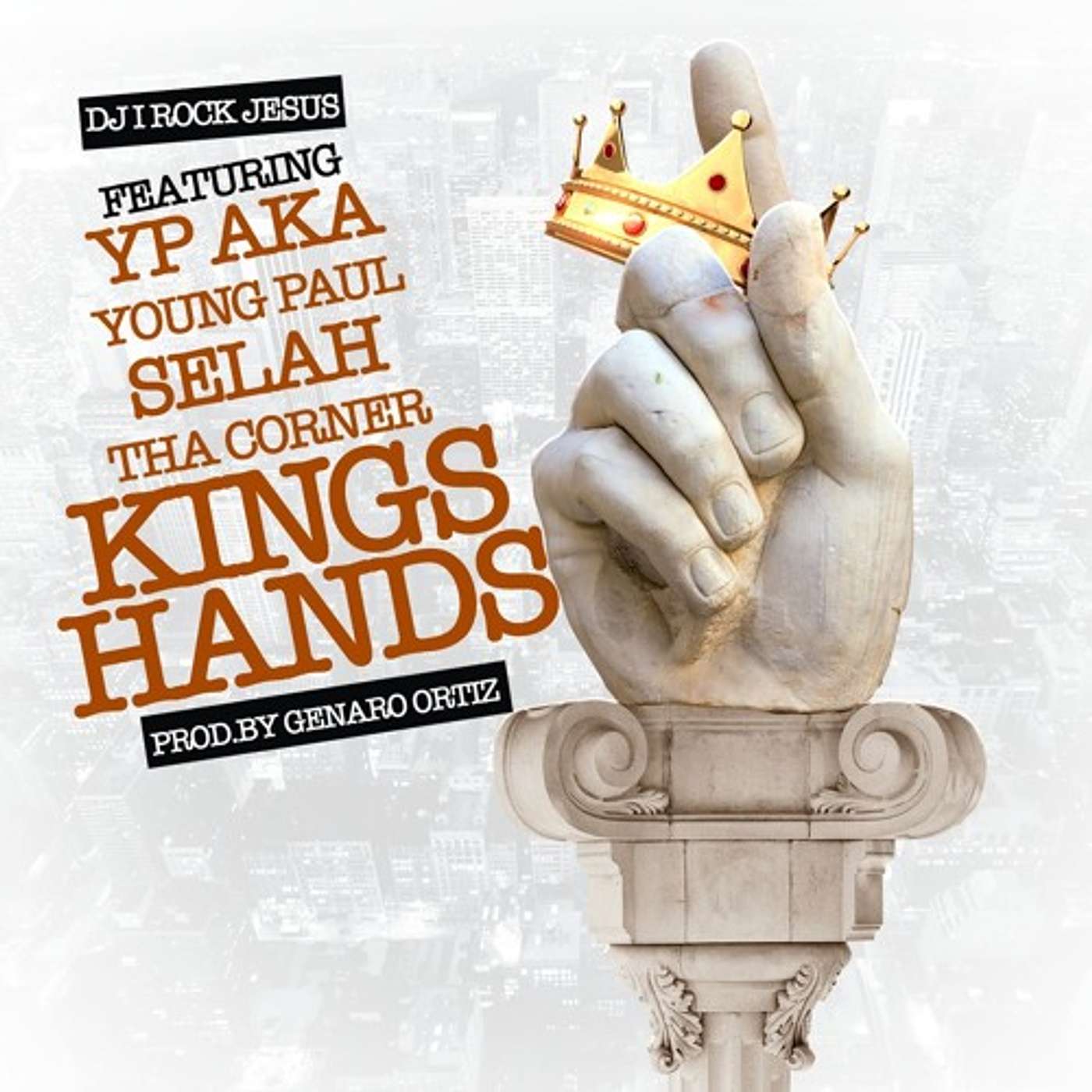 Kings Hands - DJ I Rock (ft). Selah The Corner & YP Aka Young Paul