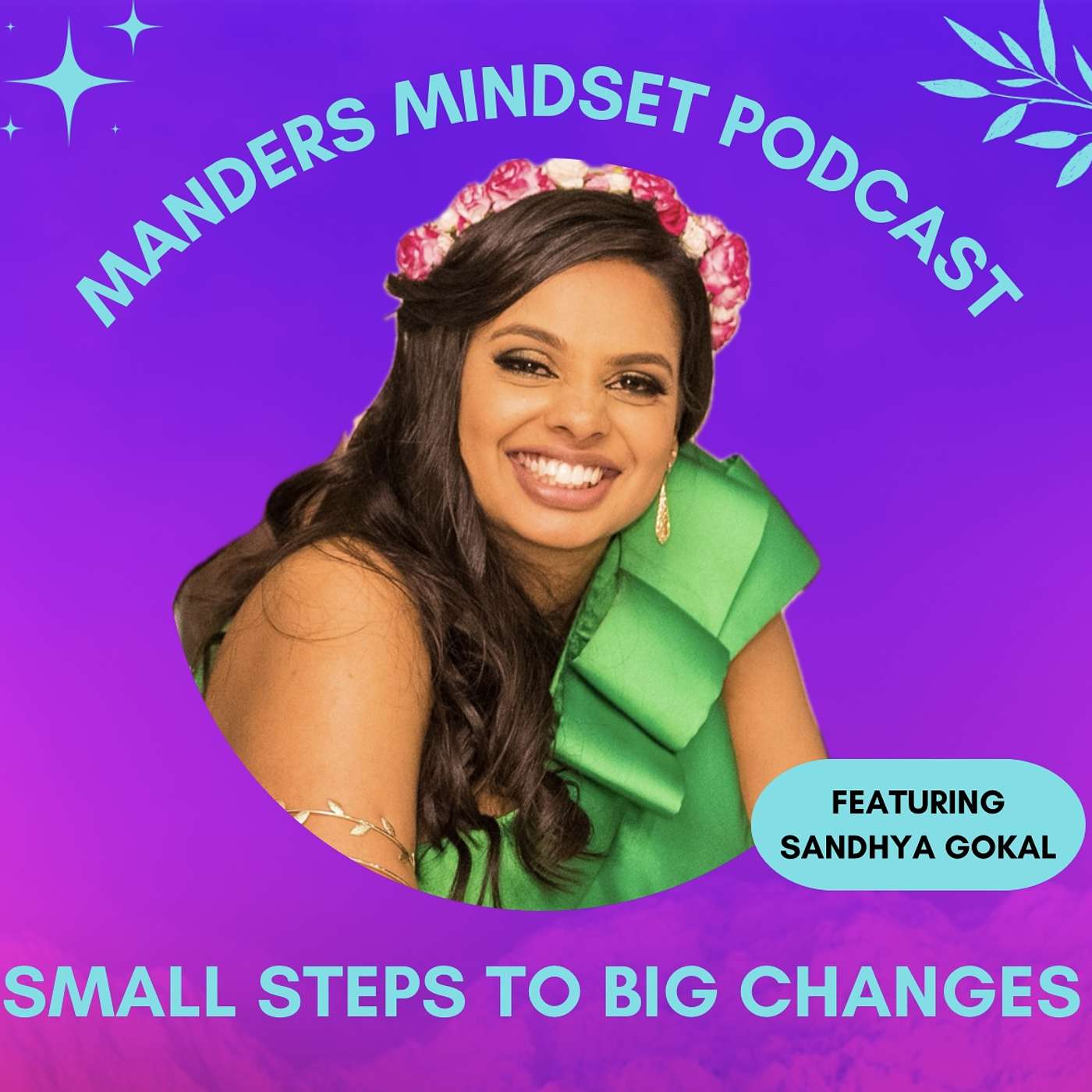 Small Steps to Big Changes with Sandhya Gokal | 36