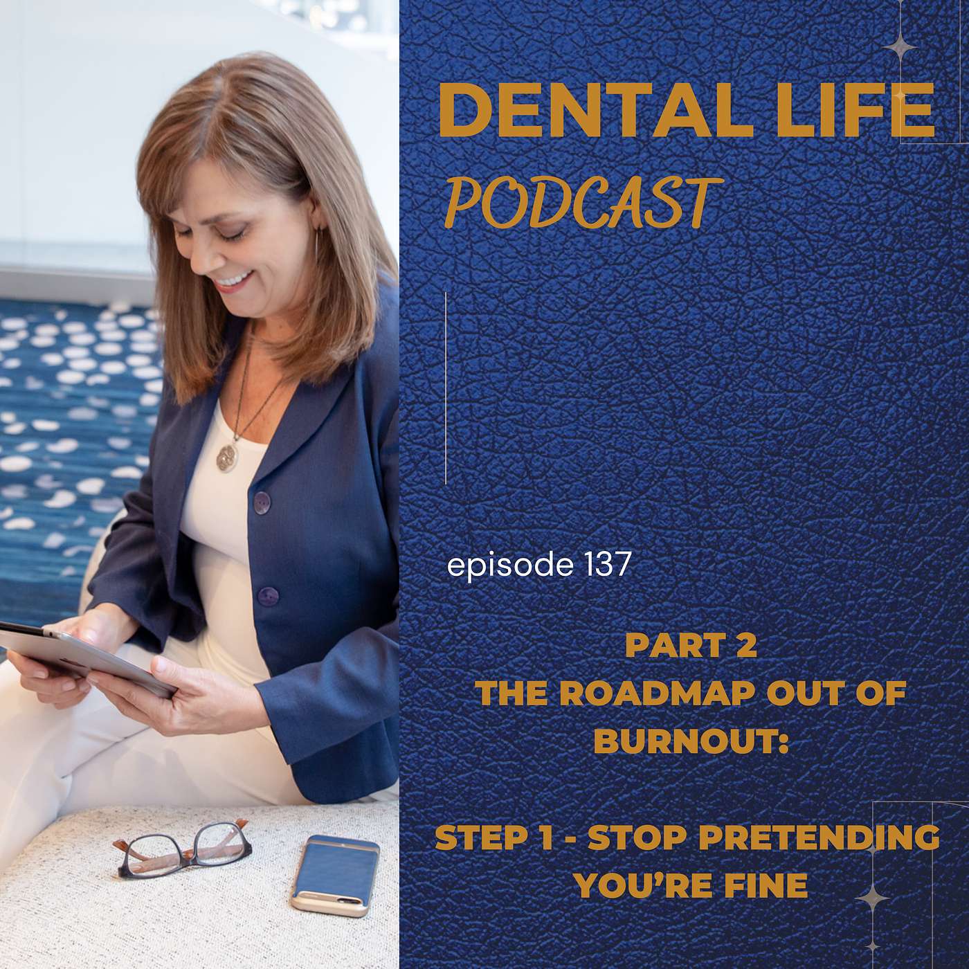 Episode 137. Part 2 of The Roadmap Out of Burnout: Stop Pretending You're Fine Episode 137. Part 2 of The Roadmap Out of Burnout: Stop Pretending You're Fine