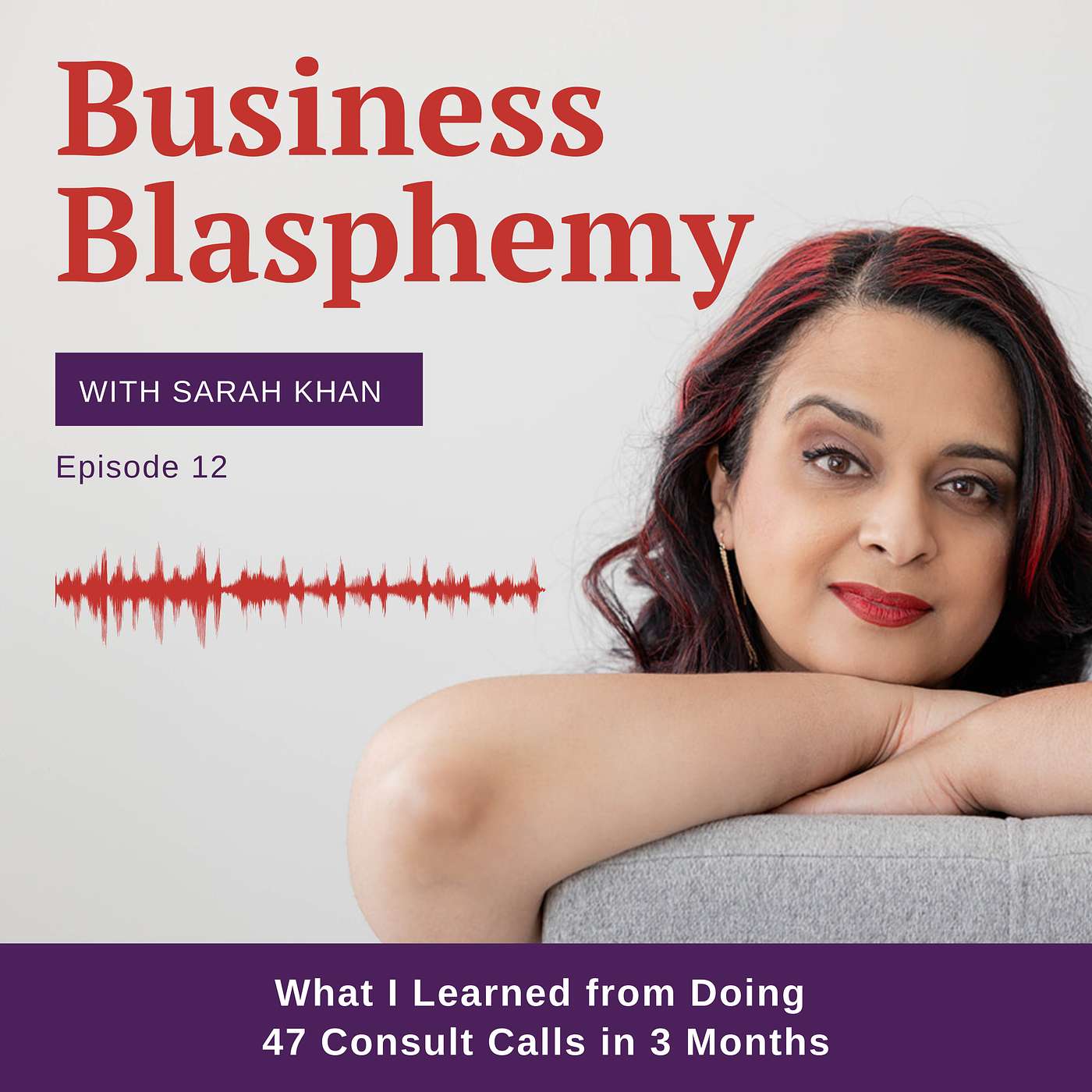 EP12: What I Learned From Doing 47 Consult Calls in 3 Months