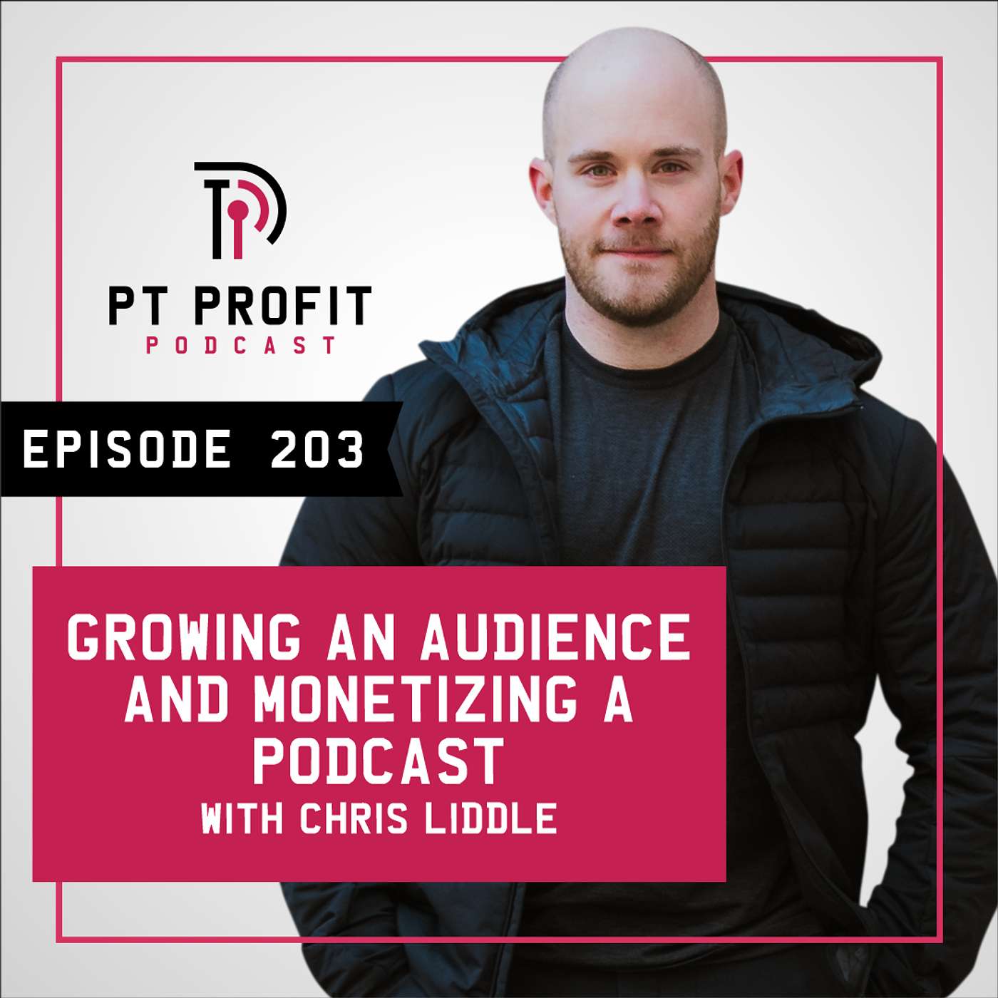 Growing an Audience and Monetizing a Podcast with Chris Liddle