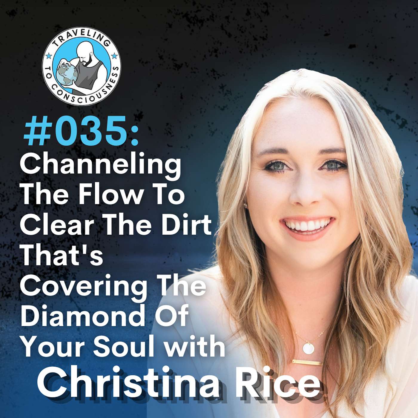Odyssey #035: Christina The Channel Rice - Flow To Clear The Dirt Covering The Diamond Of Your Soul | Ep 67