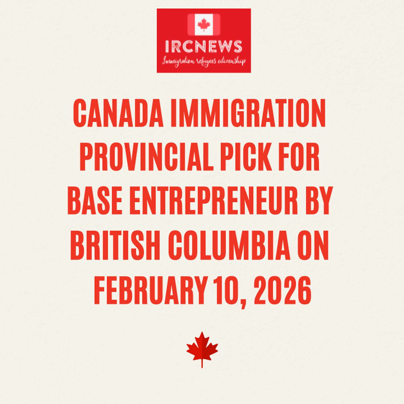 Canada Immigration Provincial pick for Base Entrepreneur by British Columbia on February 10, 2026 episode artwork