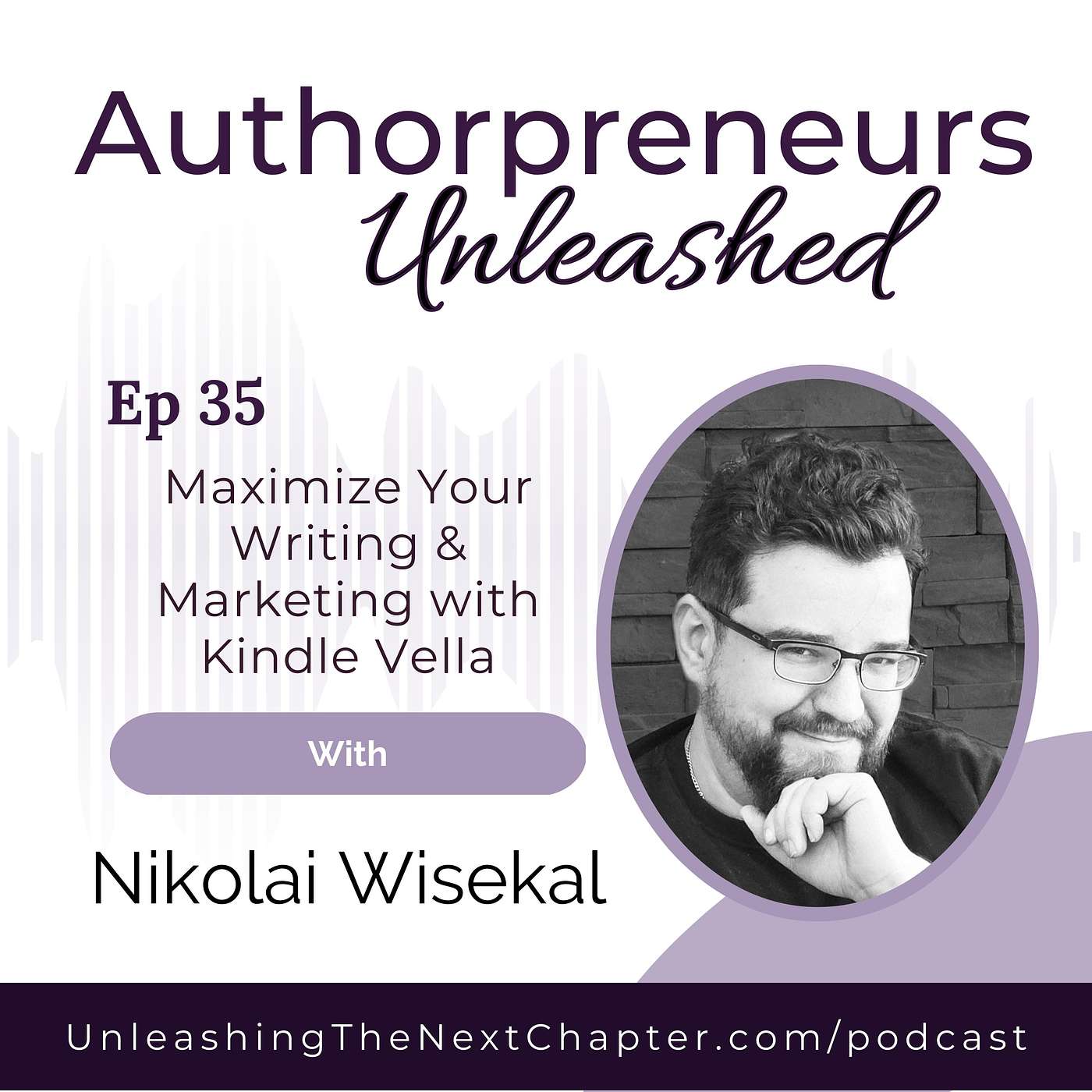 Maximize Your Writing & Marketing with Kindle Vella with Nikolai Wisekal