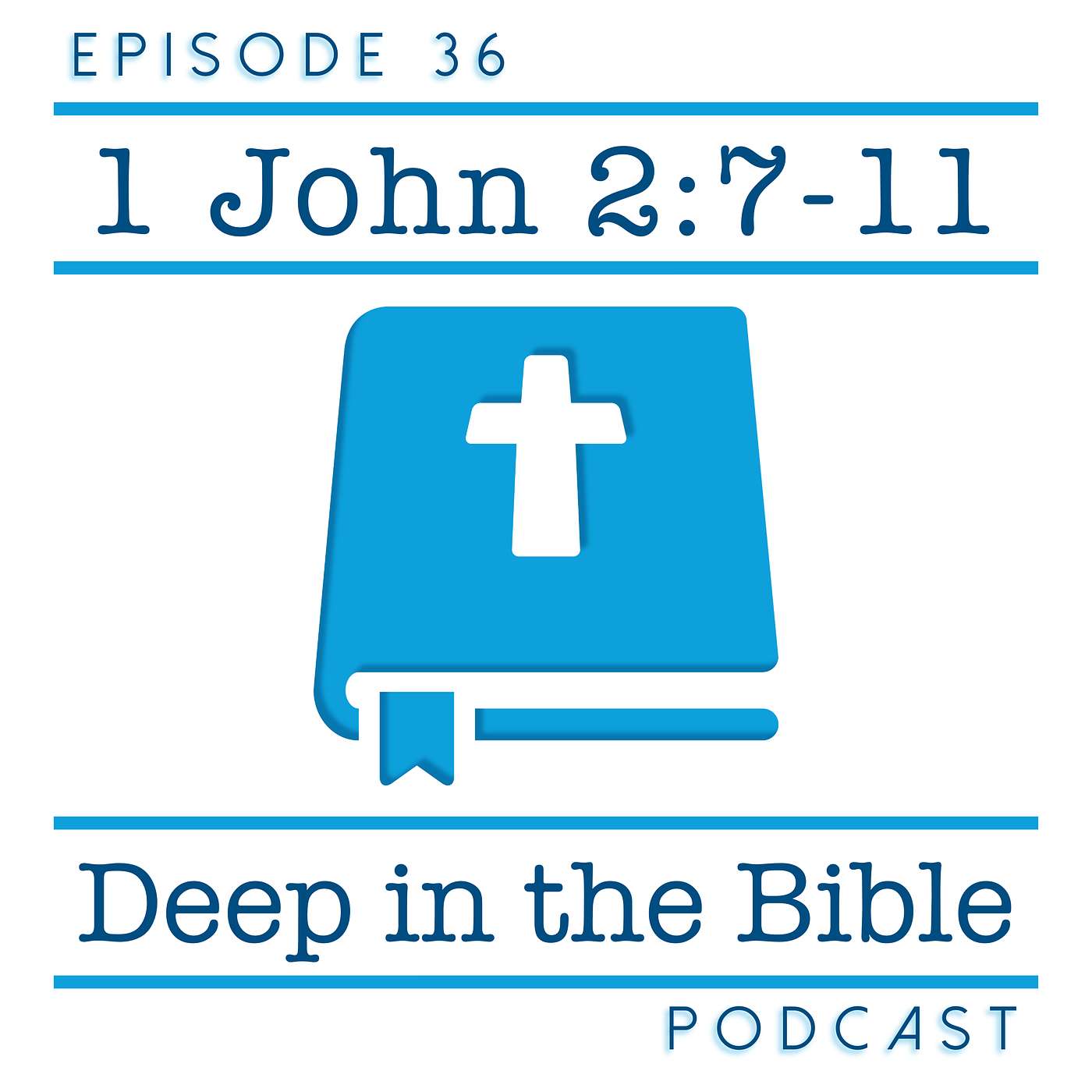 We Know (1 John) - Lesson 6: Knowing God = Loving Neighbor | 1 John 2:7-11 | Deep in the Bible 36 episode artwork