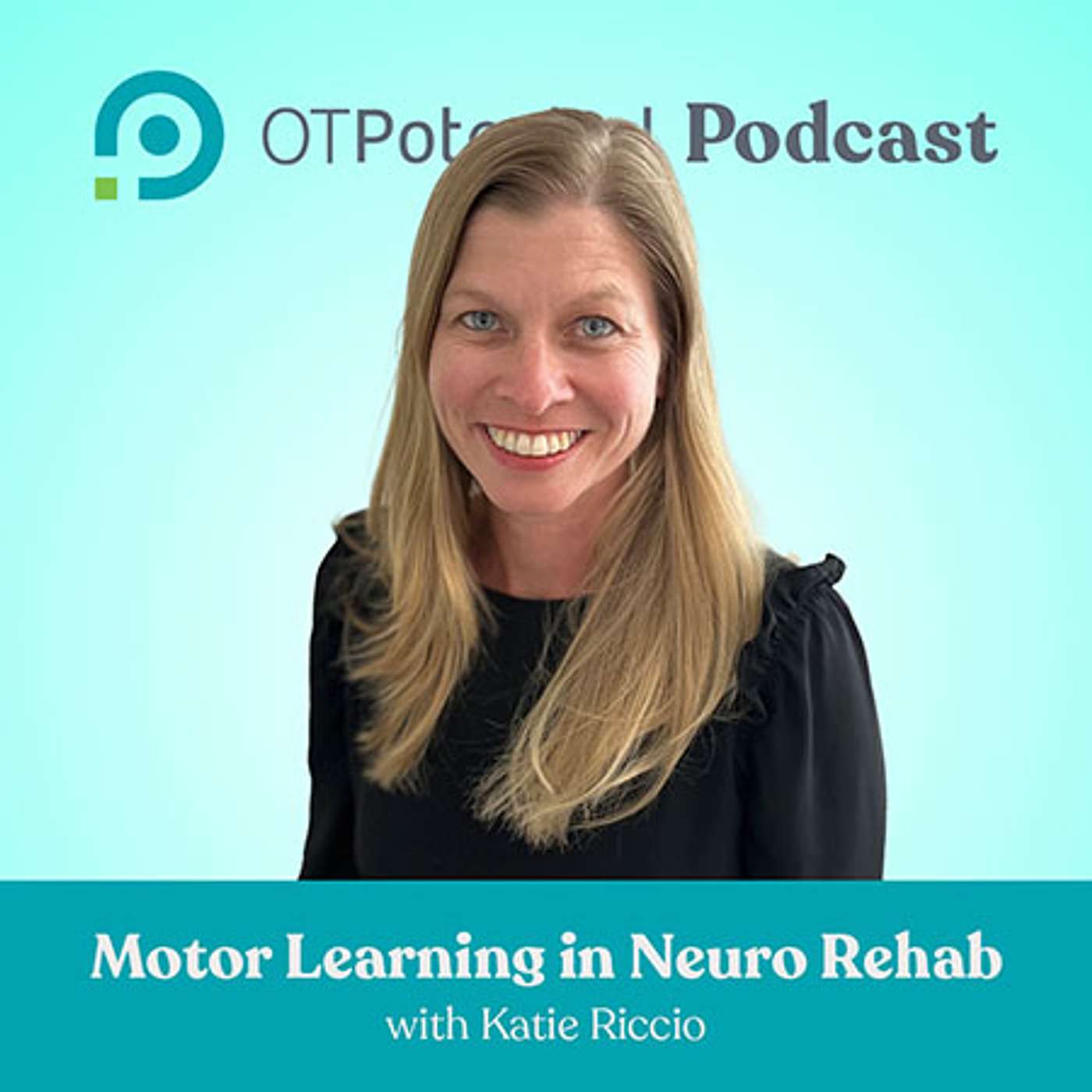 #91: Motor Learning in Neuro Rehab with Katie Riccio