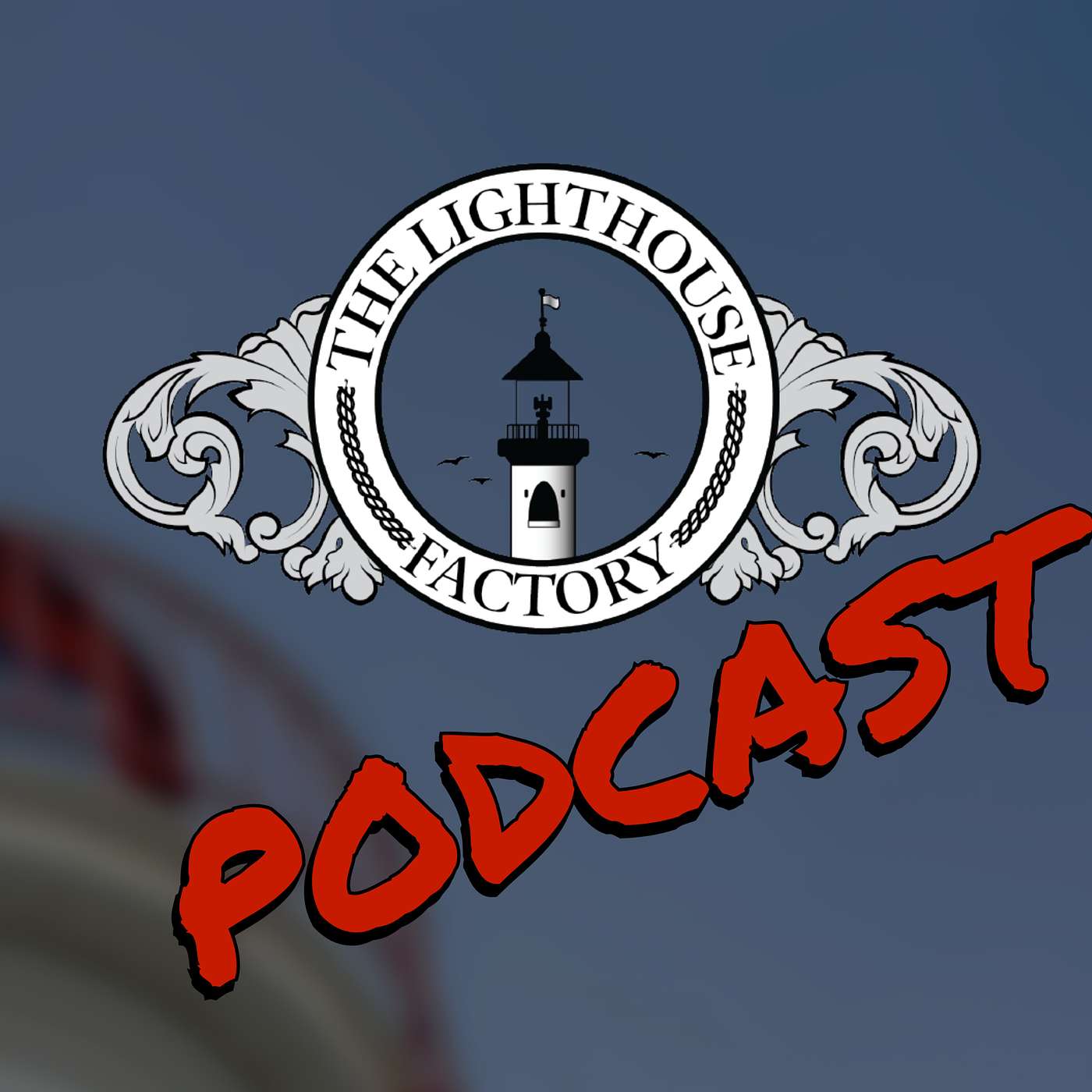 The Lighthouse Factory Podcast podcast artwork