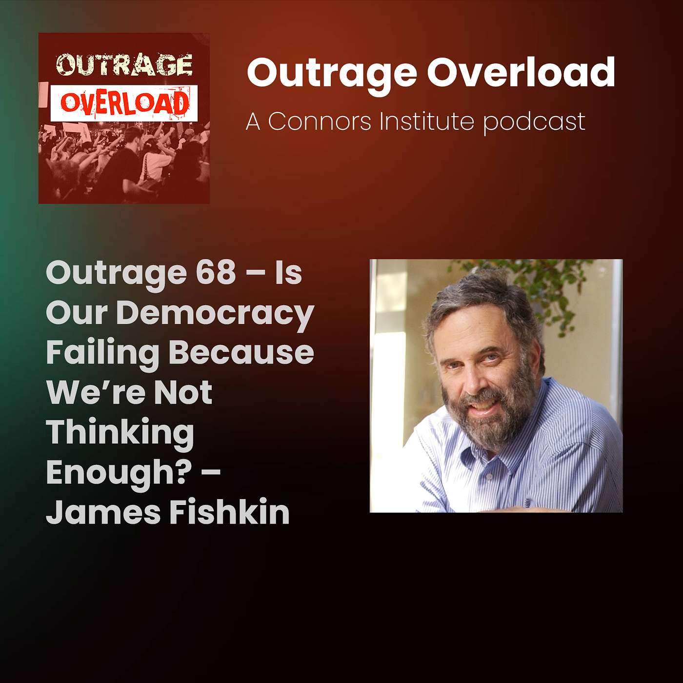 68. Is Our Democracy Failing Because We’re Not Thinking Enough? - James Fishkin
