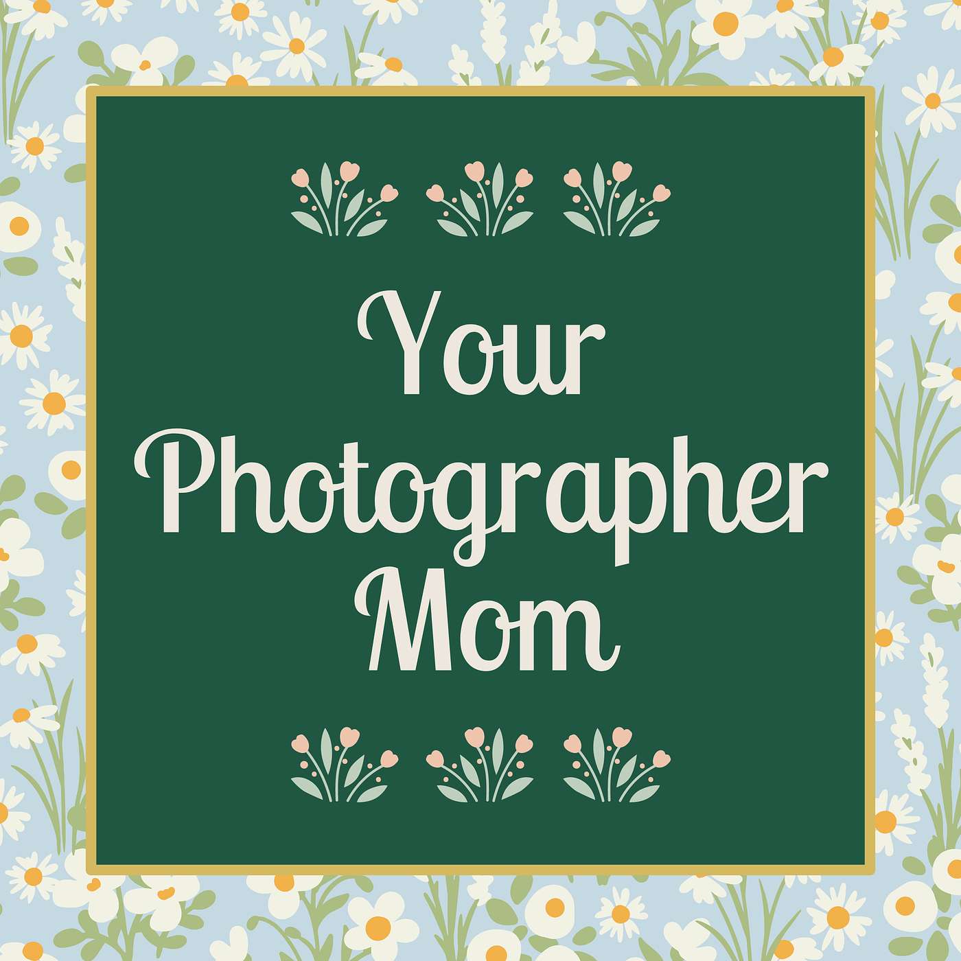 Your Photographer Mom