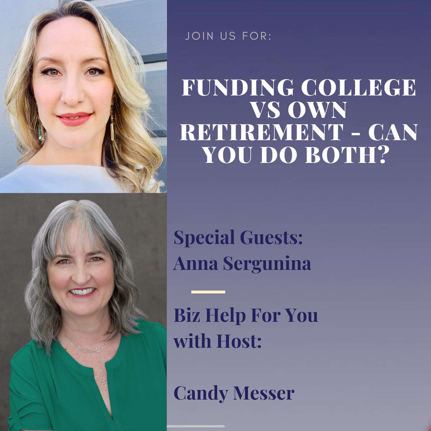 Funding College vs Own Retirement - Can You Do Both? with Anna Sergunina