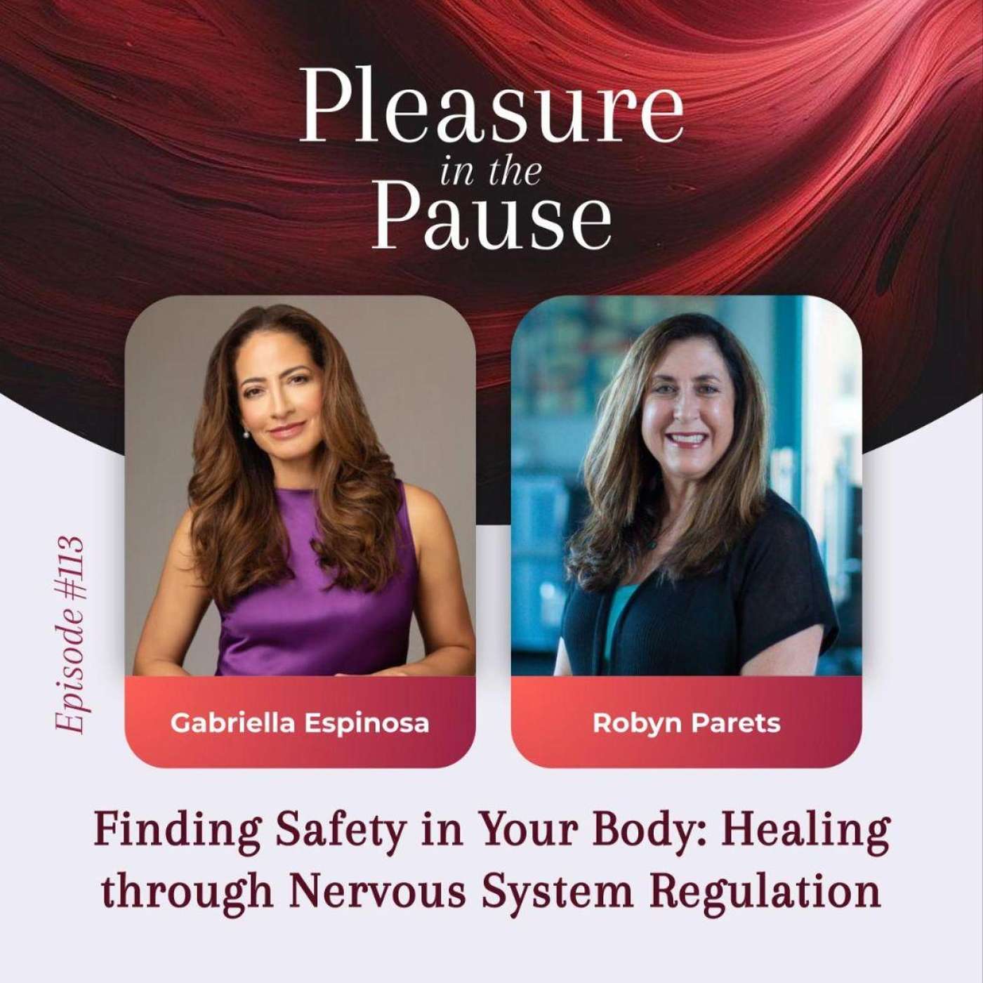 113 | Finding Safety in Your Body: Robyn Parets on Healing through Nervous System Regulation episode artwork