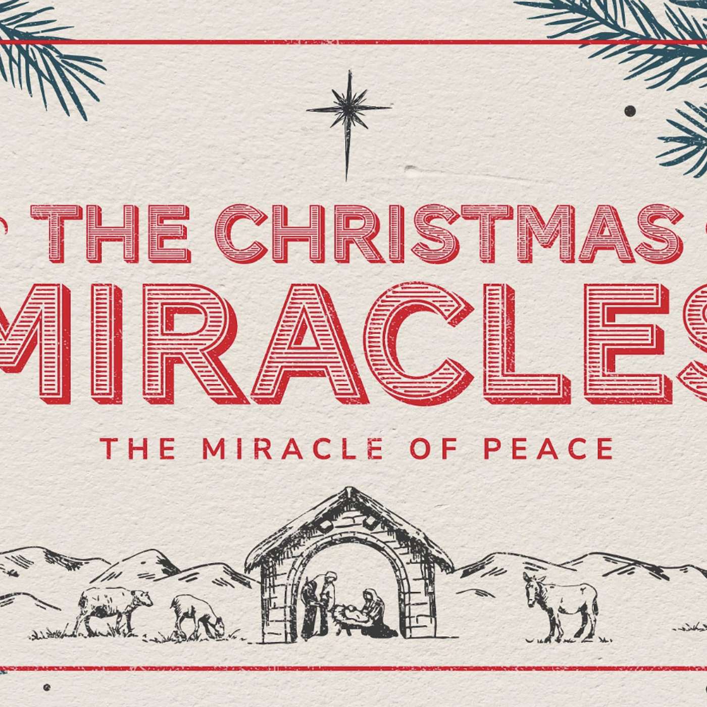 The Christmas Miracles: The Miracle of Peace - Chris Dillon, Lead Pastor 12 14 25 The Christmas Miracles: The Miracle of Peace - Chris Dillon, Lead Pastor 12 14 25
