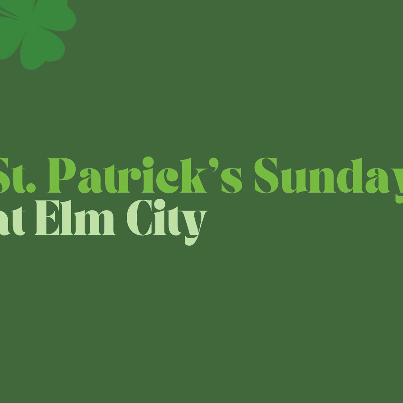 St. Patrick's Sunday at Elm City episode artwork
