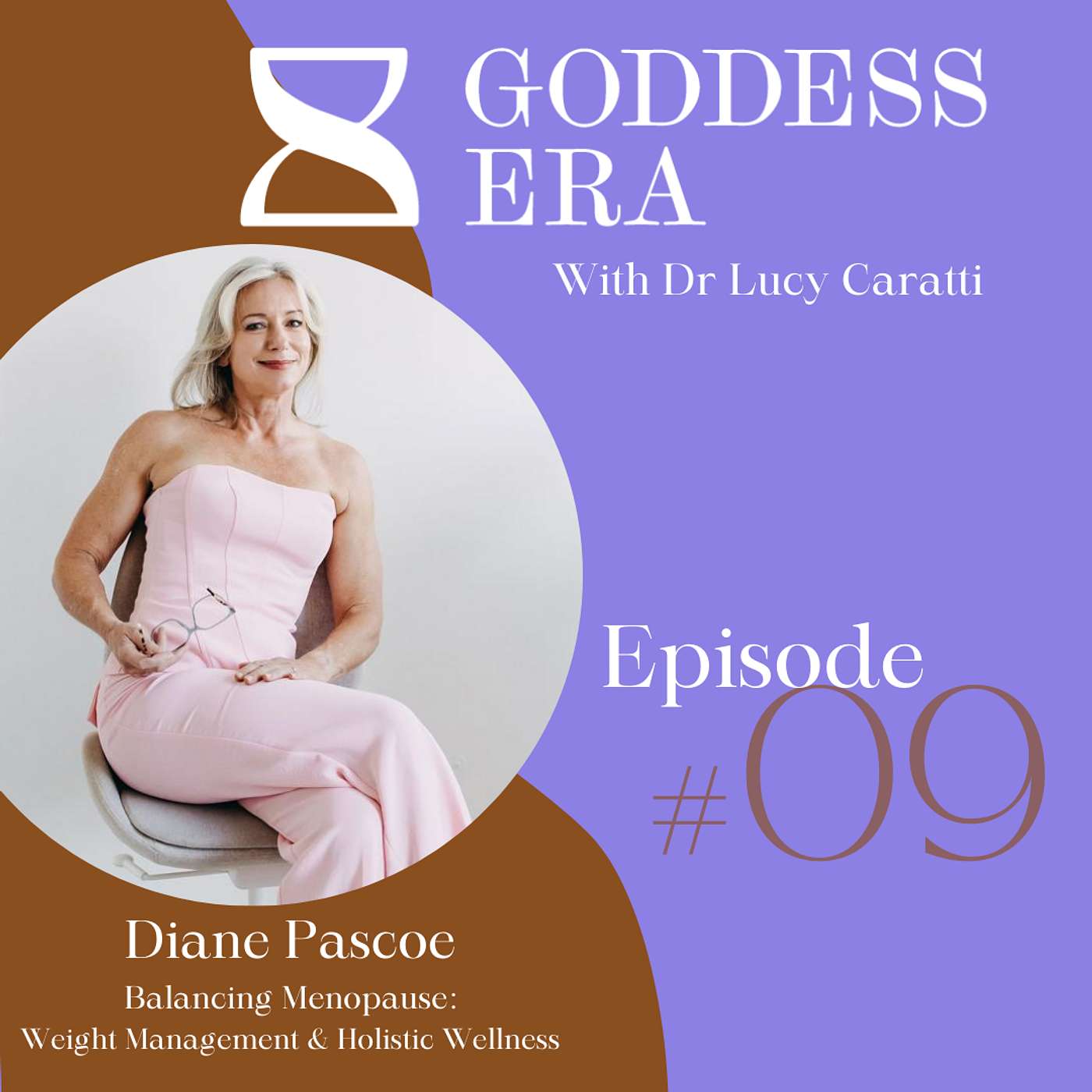 Episode 9: Balancing Menopause; Weight Management & Holistic Wellness with Diane Pascoe