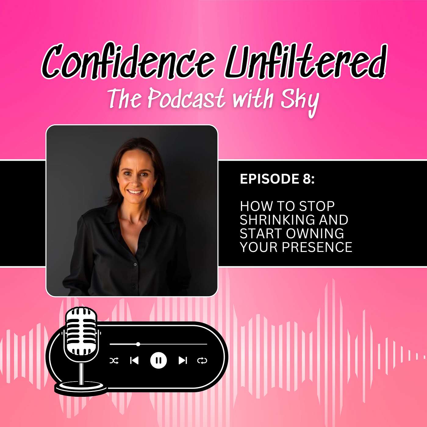 Confidence Unfiltered with Sky Maree Steele