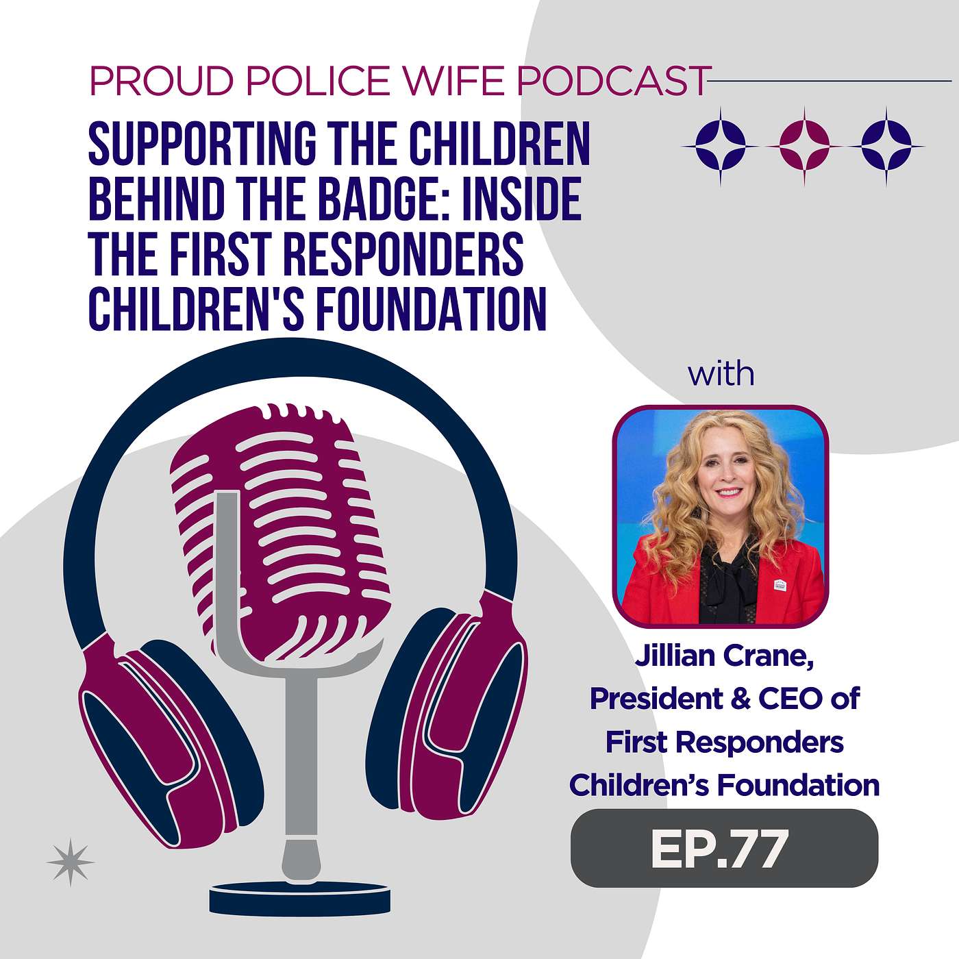 EP 77: Supporting the Children Behind the Badge: Inside the First Responders Children's Foundation