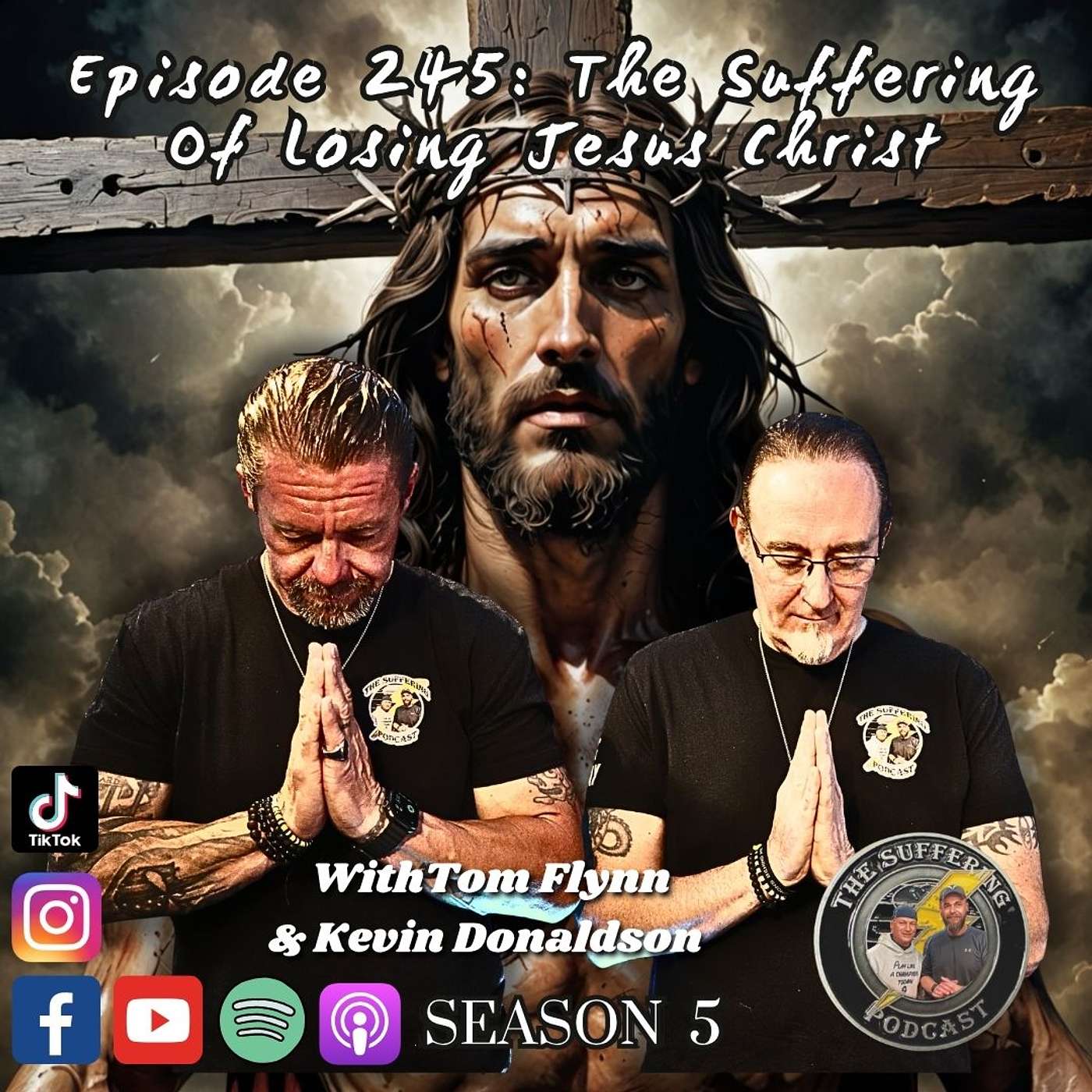 Episode 245: The Suffering of Jesus Christ with Tom and Kevin