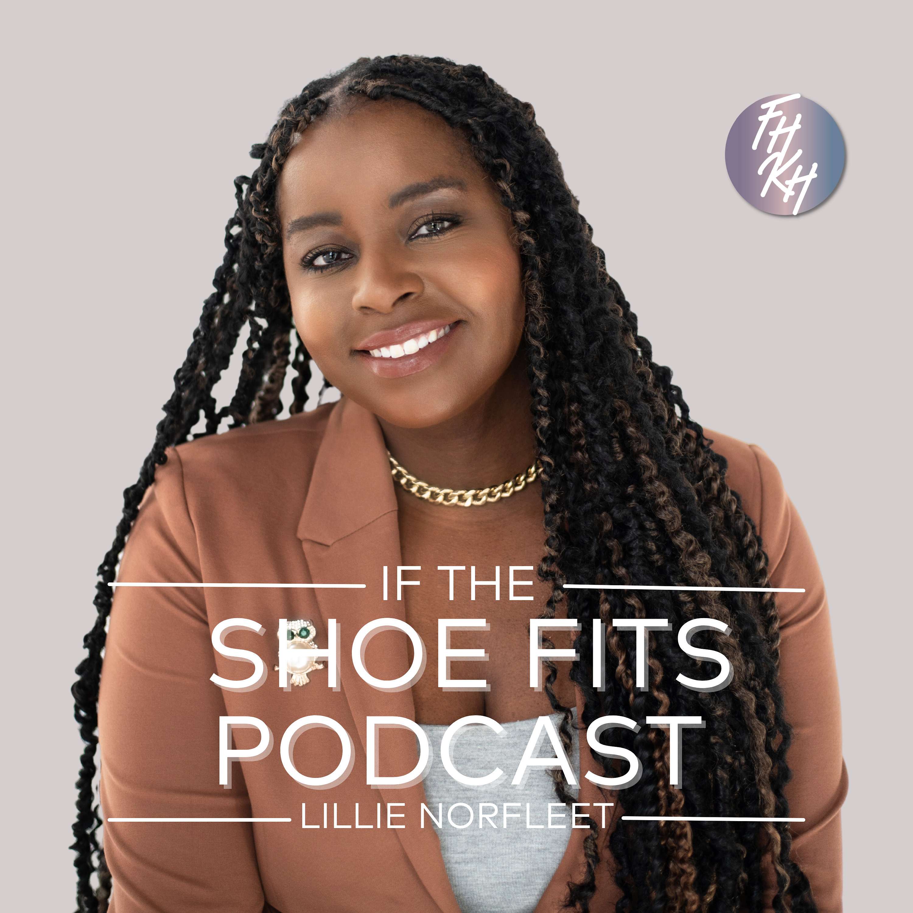 If the Shoe Fits Podcast hosted by Lillie Norfleet