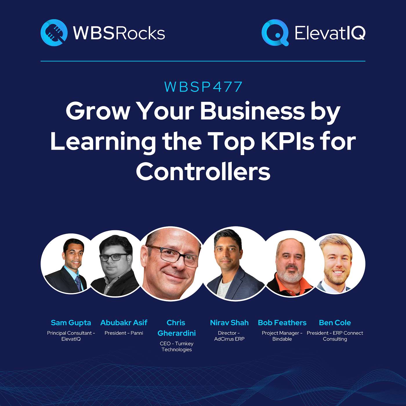 WBSP477: Grow Your Business by Learning the Top KPIs for Controllers and the VP of Finance, a Live Interview w/ a Panel of Experts