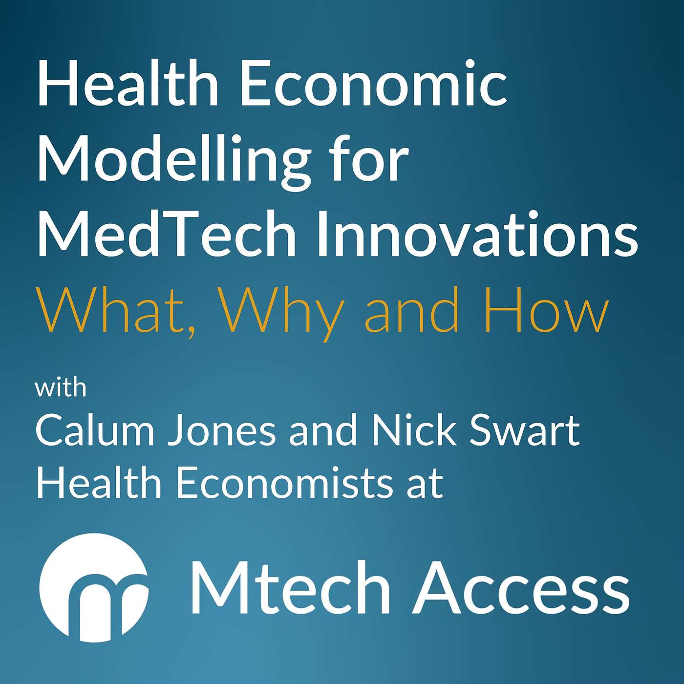 Health Economic Modelling for MedTech Innovation - What, Why and How