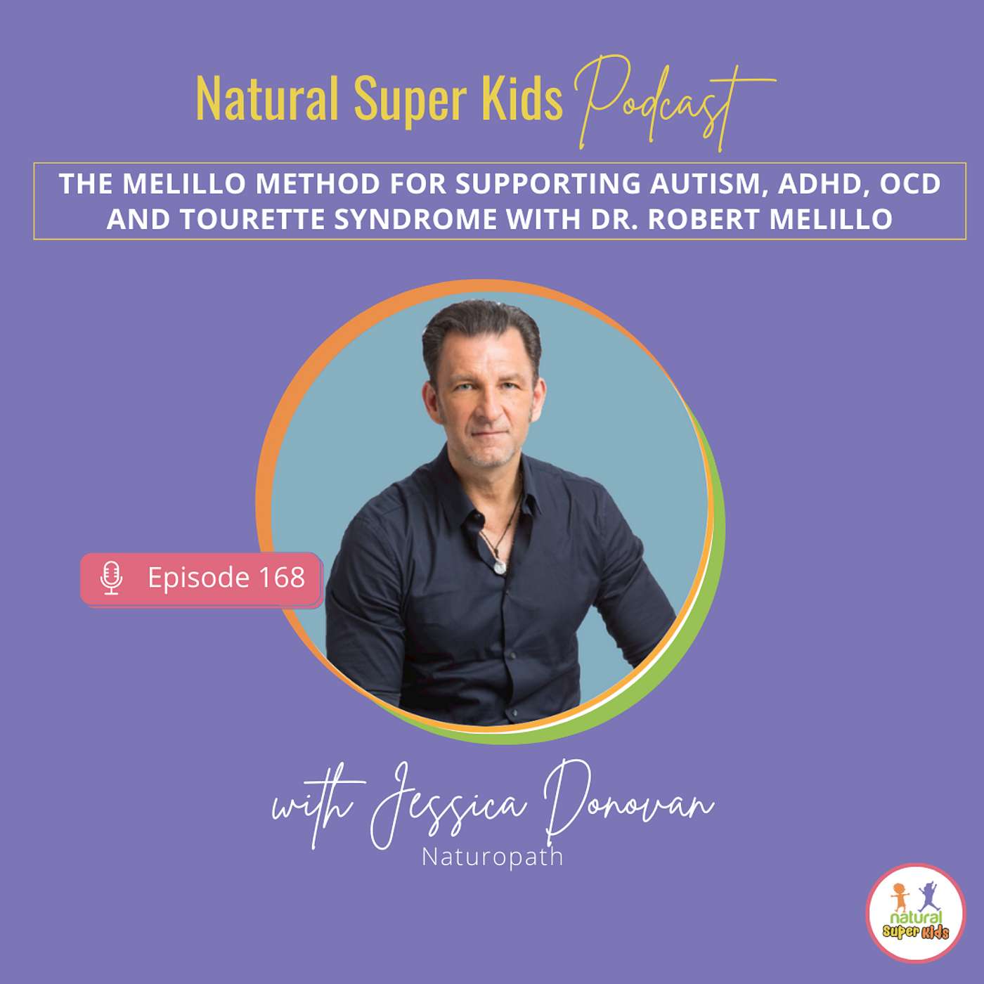 Episode 168: The Melillo Method for supporting Autism, ADHD, OCD and Tourette syndrome with Dr. Robert Melillo