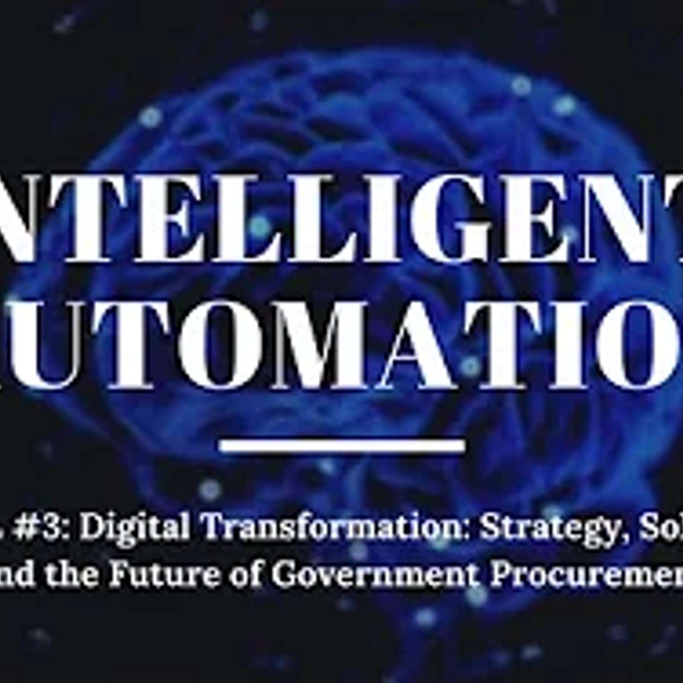 Intelligent Automation in U.S. Federal Procurement: Strategy, Solutions and the Future